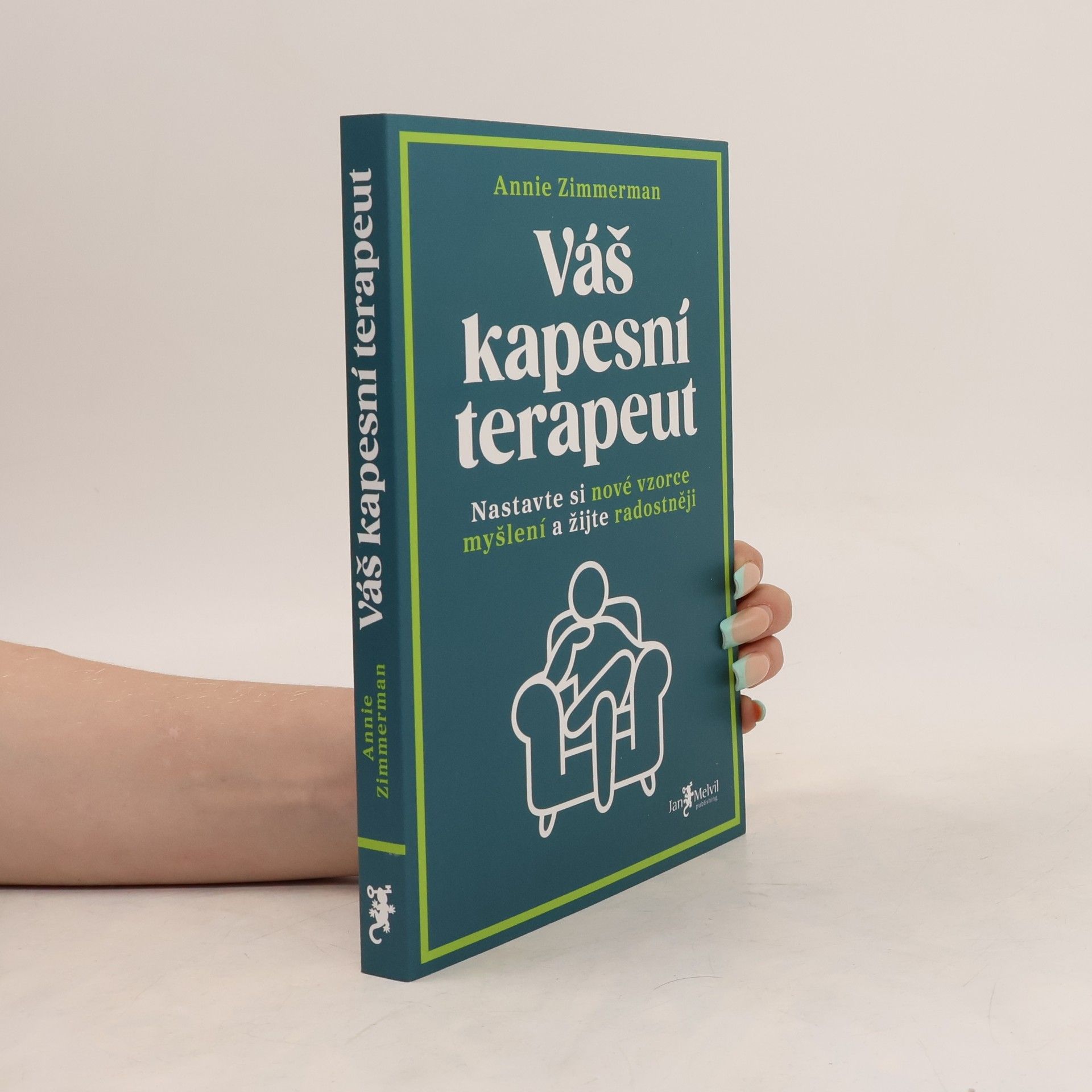 Annie Zimmerman Váš kapesní terapeut : nastavte si nové vzorce myšlení a žijte radostněji