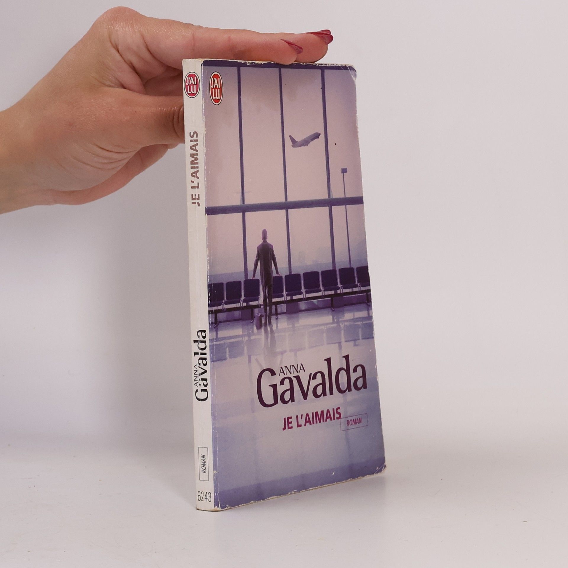 Anna Gavalda Je l'aimais