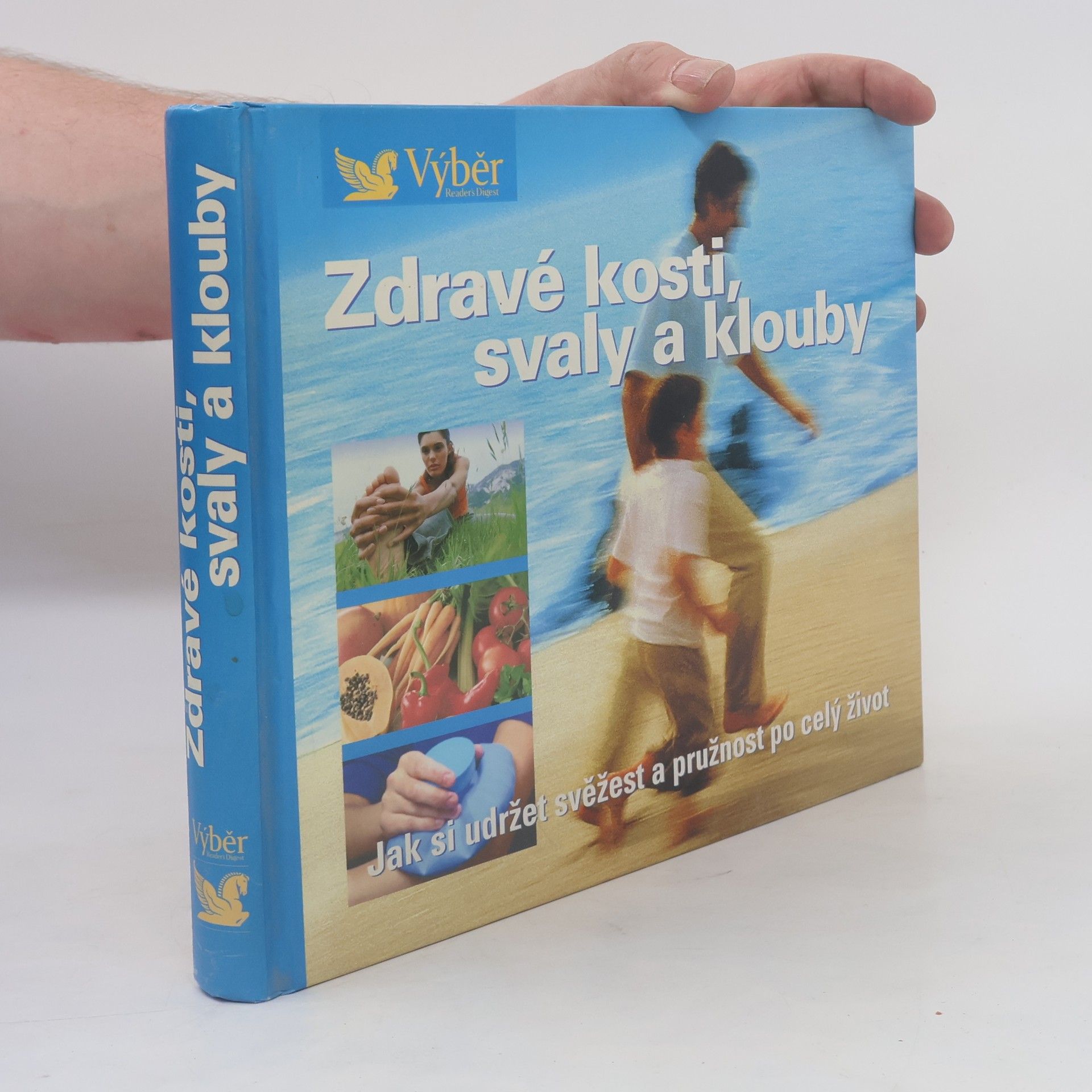 Pavla Blahušová Zdravé kosti, svaly a klouby. Návod, jak zůstat po celý život pohyblivý a čilý