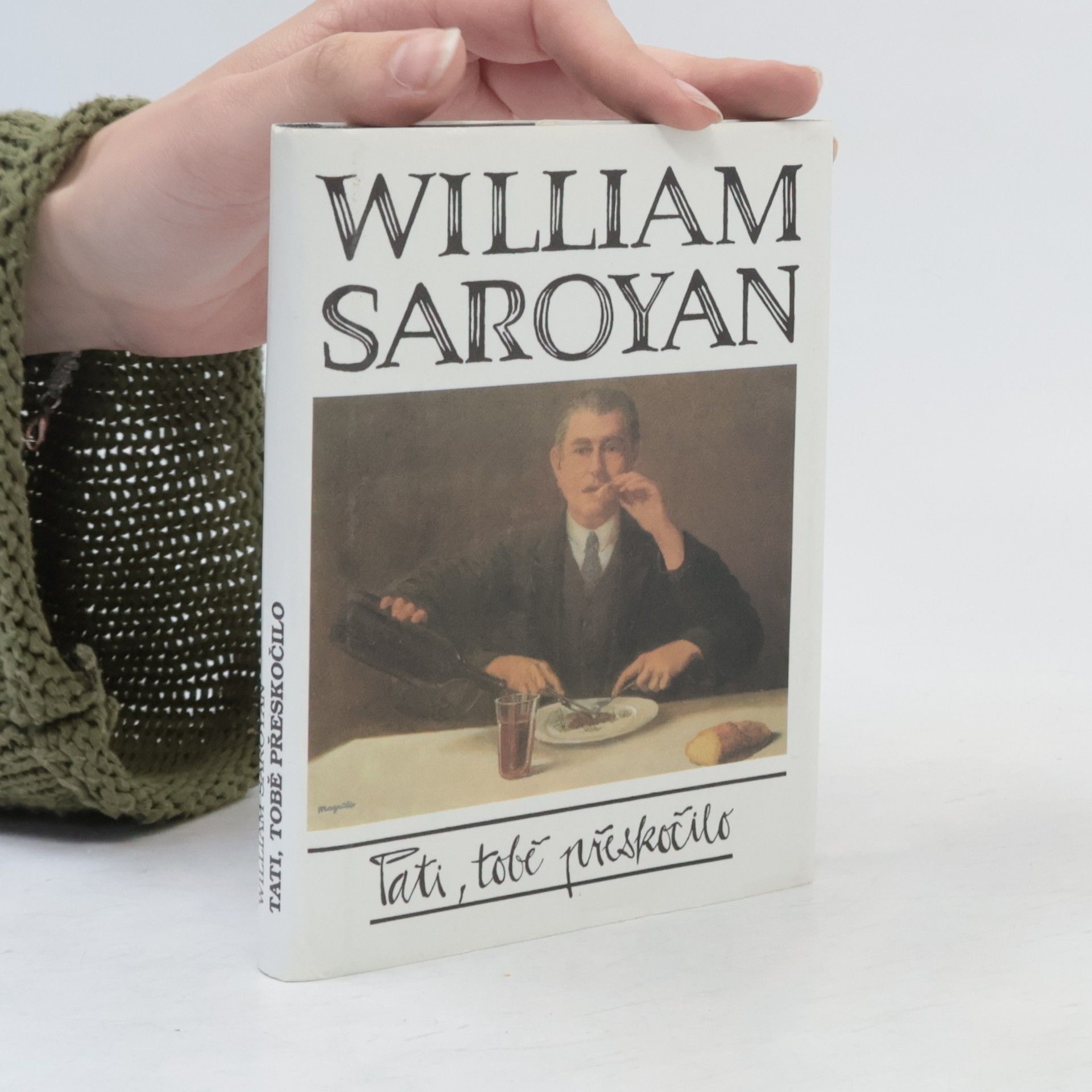 William Saroyan Tati, tobě přeskočilo