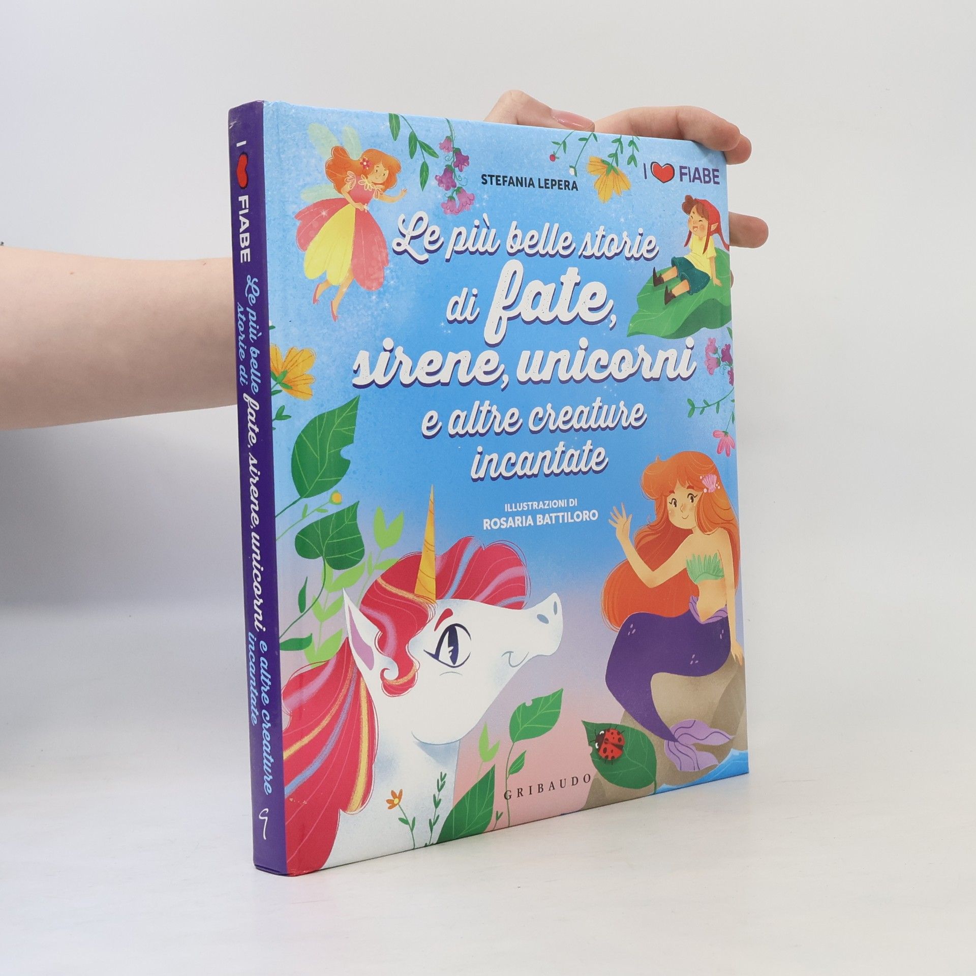 Stefania Lepera Le più belle storie di fate, sirene, unicorni e altre creature incantate