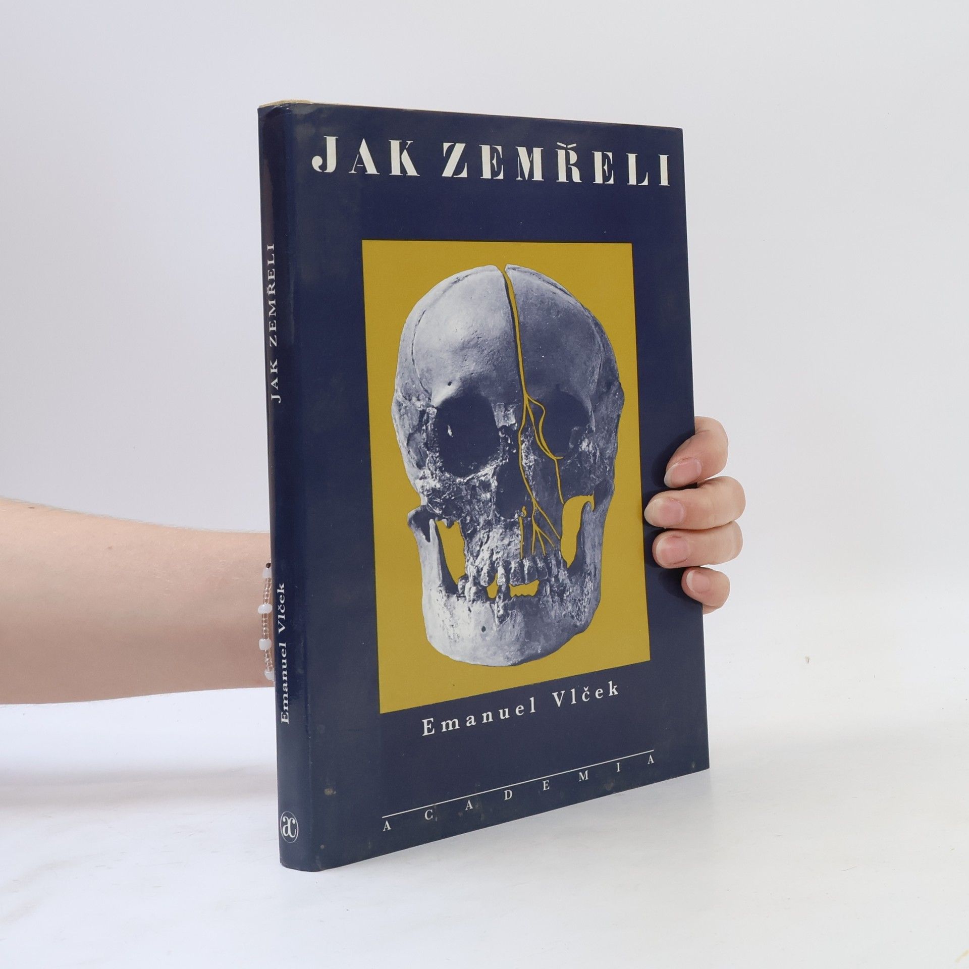 Emanuel Vlček Jak zemřeli: Významné osobnosti českých dějin z pohledu antropologie a lékařství