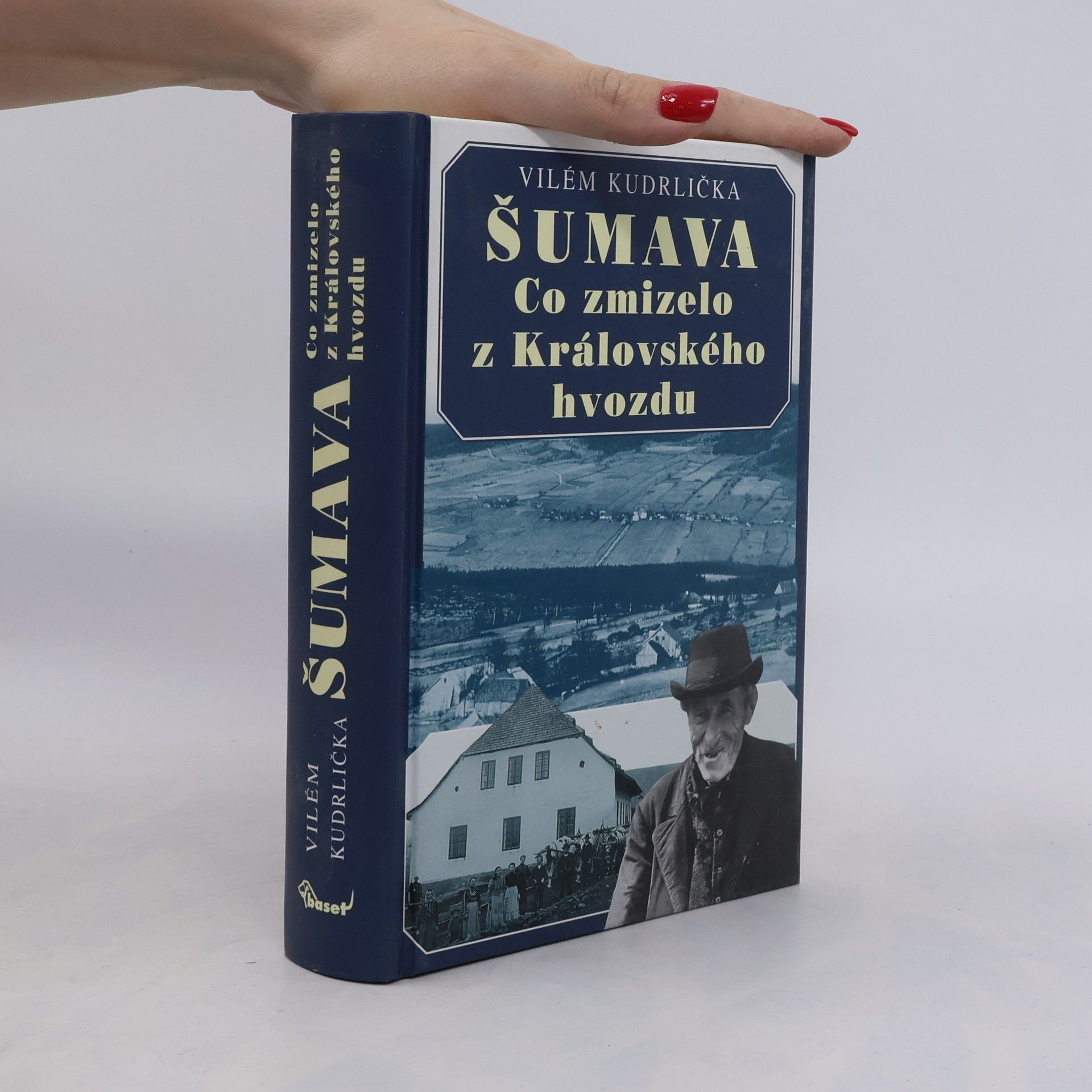 Vilém Kudrlička Šumava. Co zmizelo z Královského hvozdu