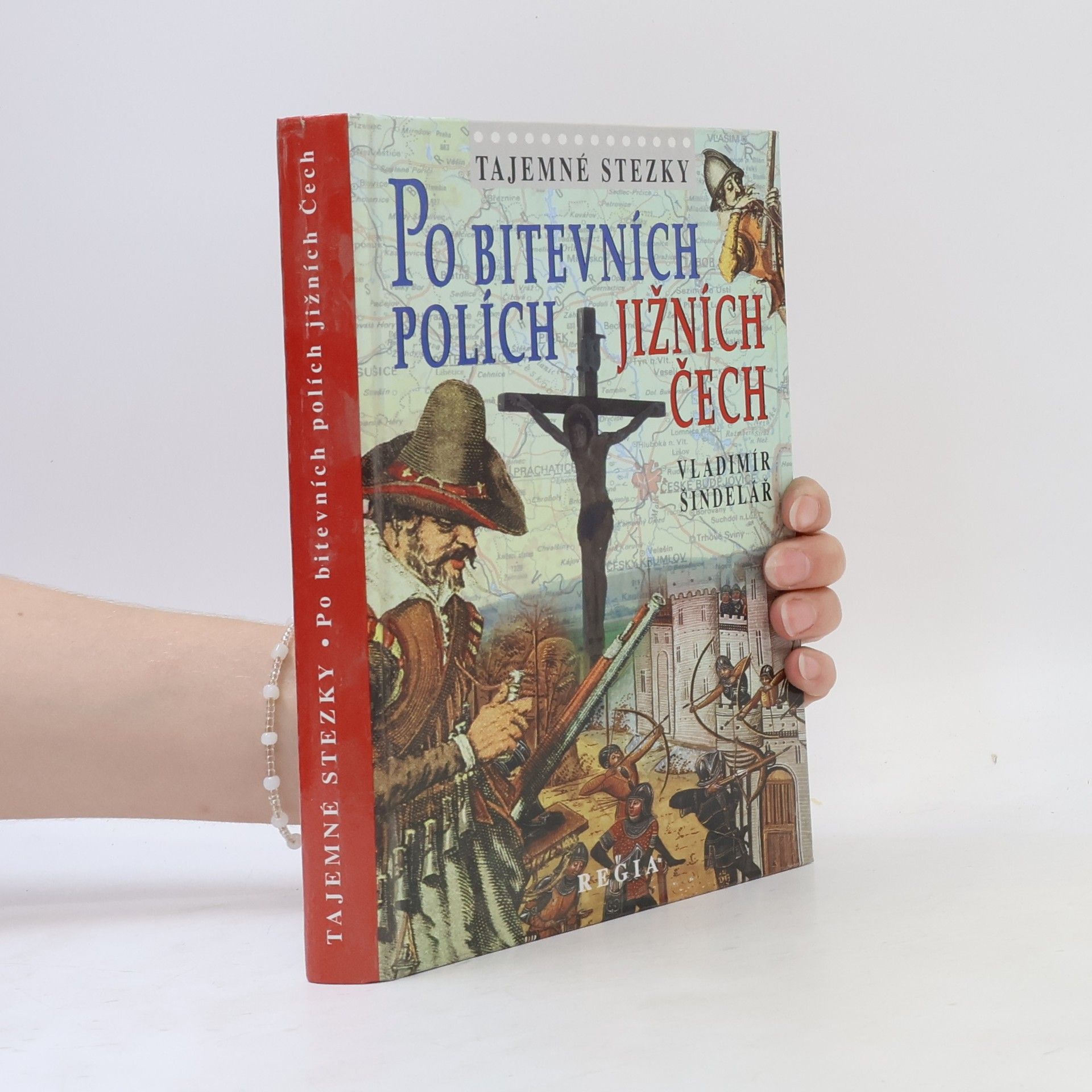 Vladimír Šindelář Po bitevních polích Jižních Čech