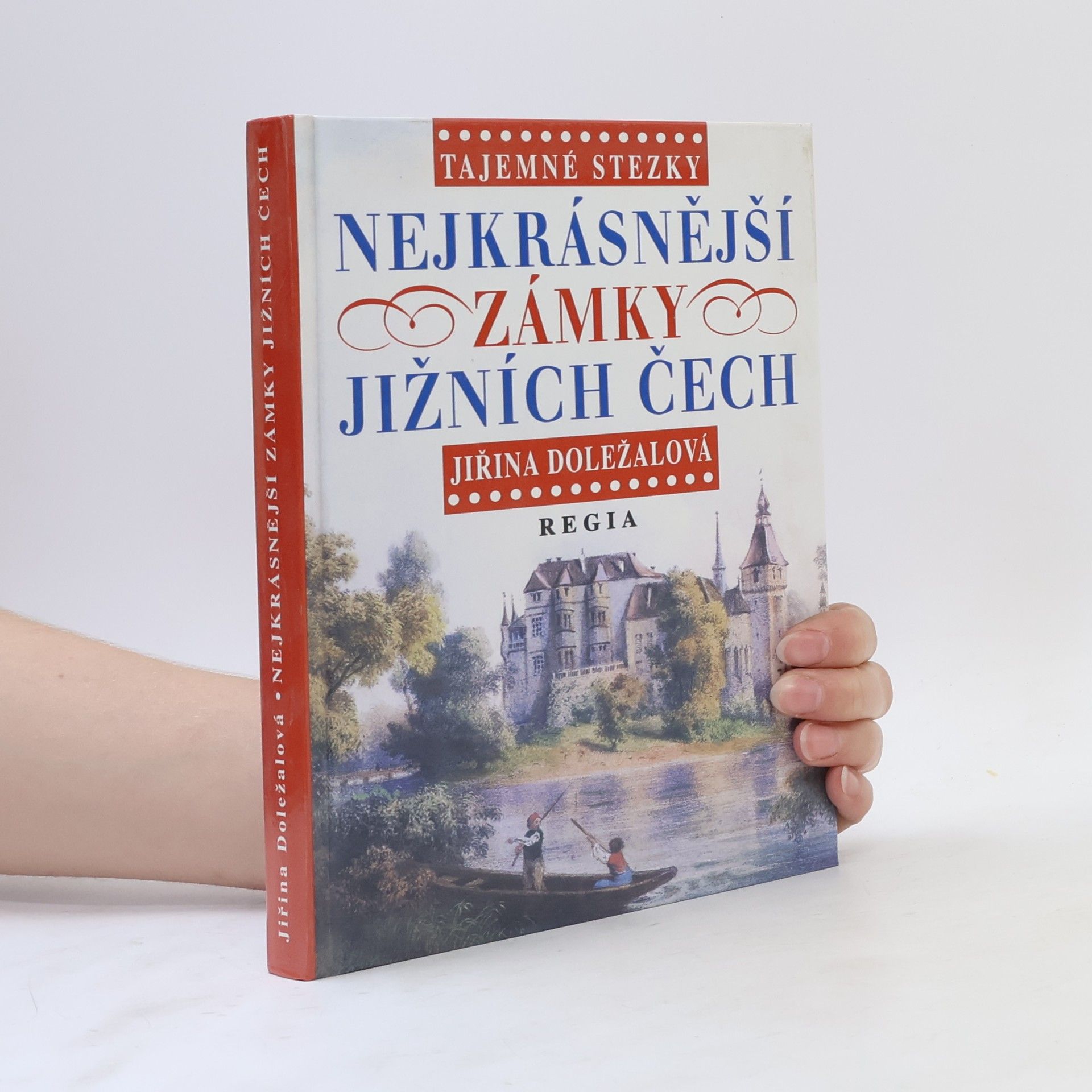 Jiřina Doležalová Nejkrásnější zámky jižních Čech