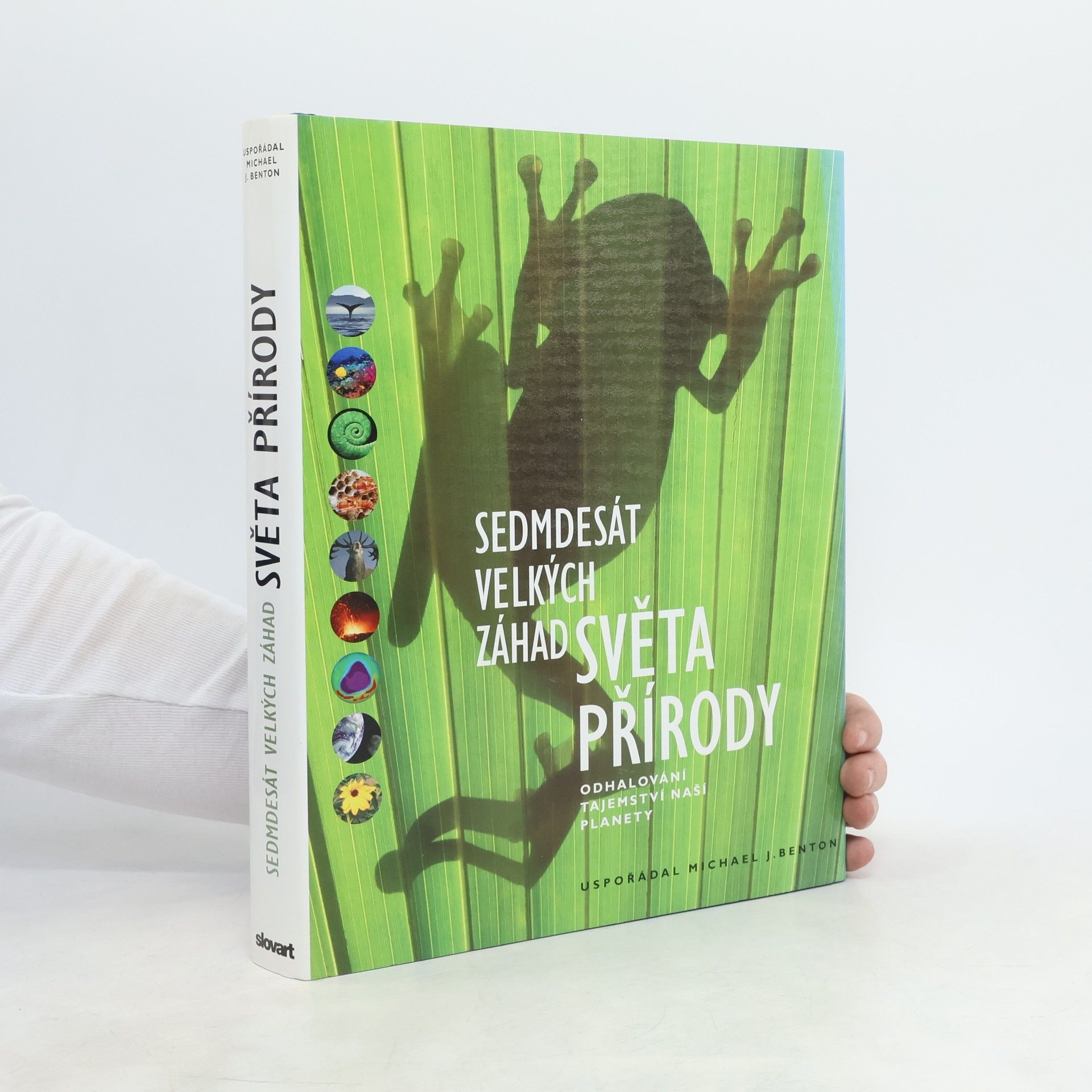 Michael J. Benton Sedmdesát velkých záhad světa přírody: Odhalování tajemství naší planety