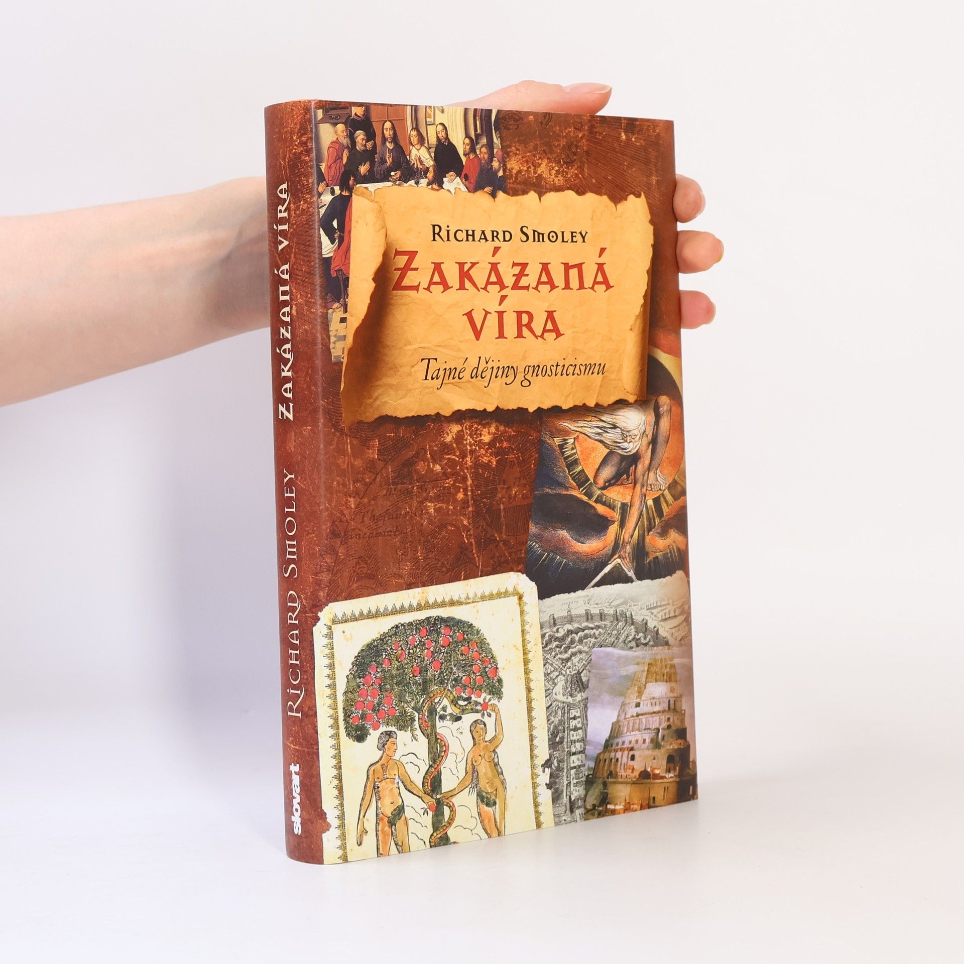 Richard Smoley Zakázaná víra: Gnostický odkaz od evangelií po da Vinciho kód