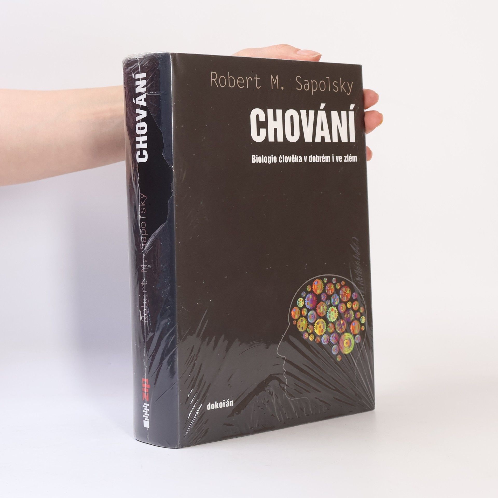 Robert M. Sapolsky Chování – Biologie člověka v dobrém i ve zlém