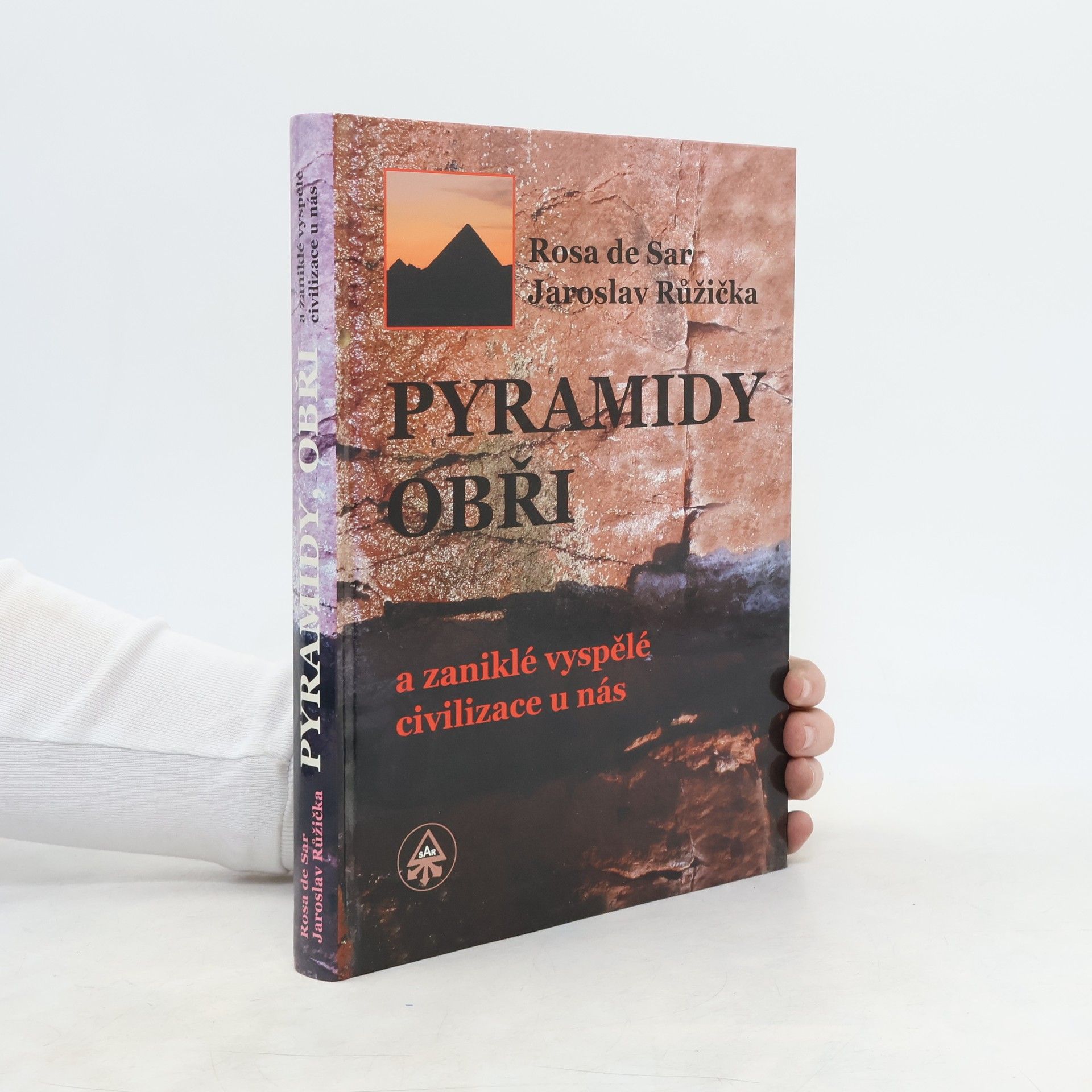 Rosa de Sar Pyramidy, obři a zaniklé vyspělé civilizace u nás