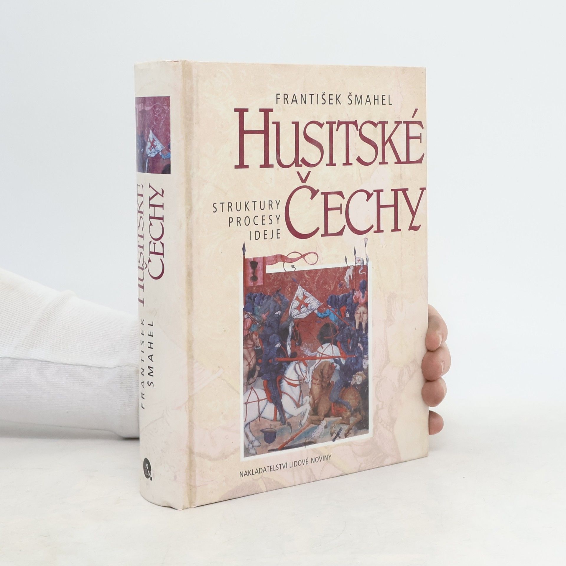 František Šmahel Husitské Čechy. Struktury, procesy, ideje