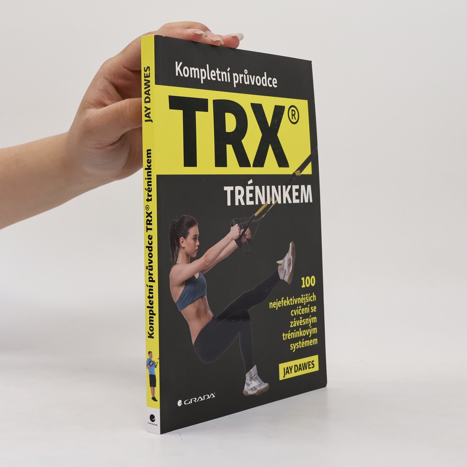 Jay Dawes Kompletní průvodce TRX® tréninkem