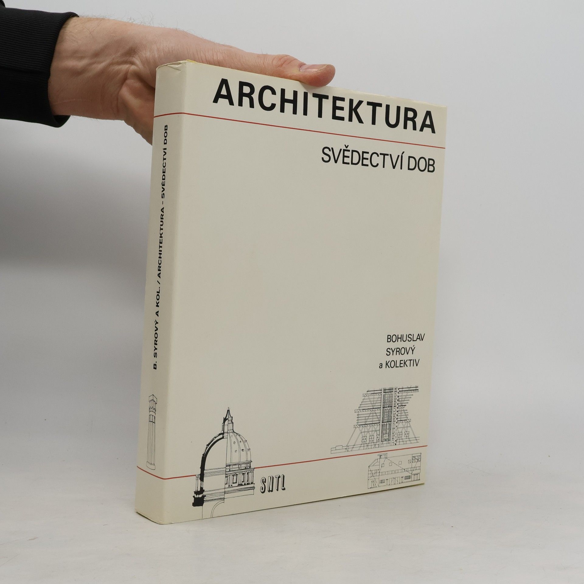 Bohuslav Syrový Architektura. Svědectví dob