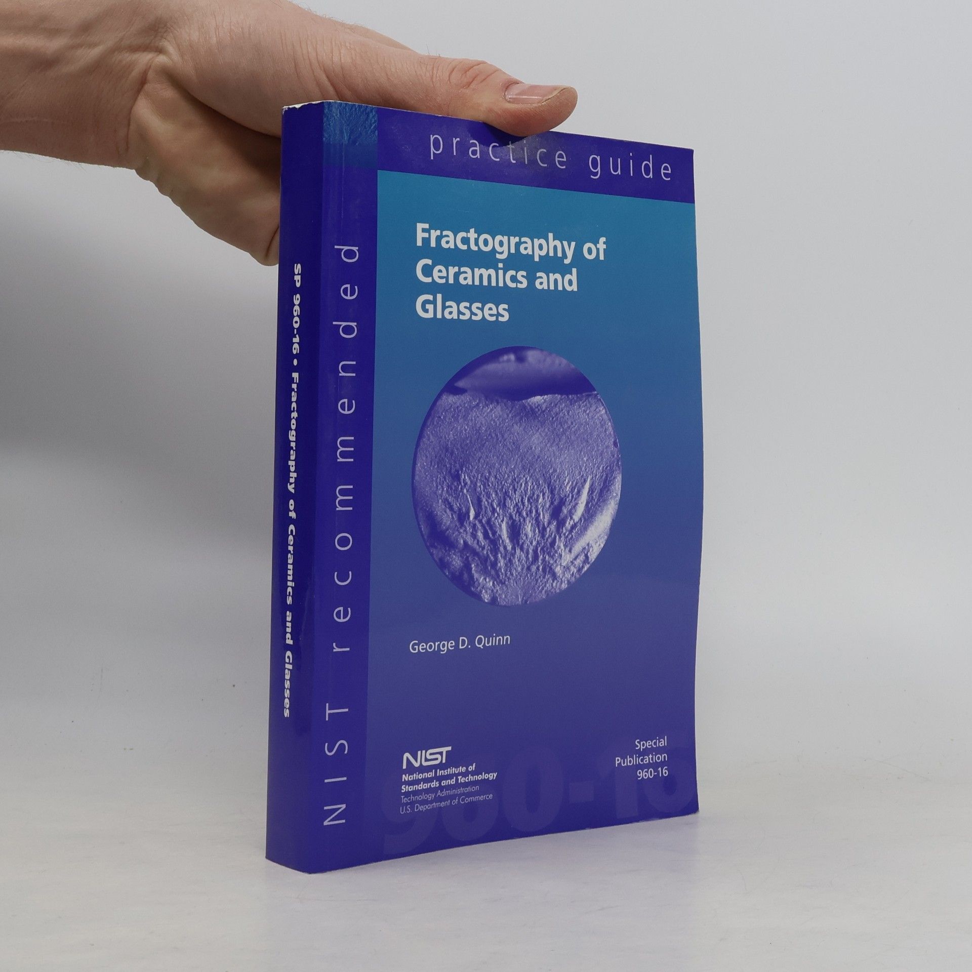 AA.VV. NIST Recommended Practice Guide: Fractography of Ceramics and Glasses