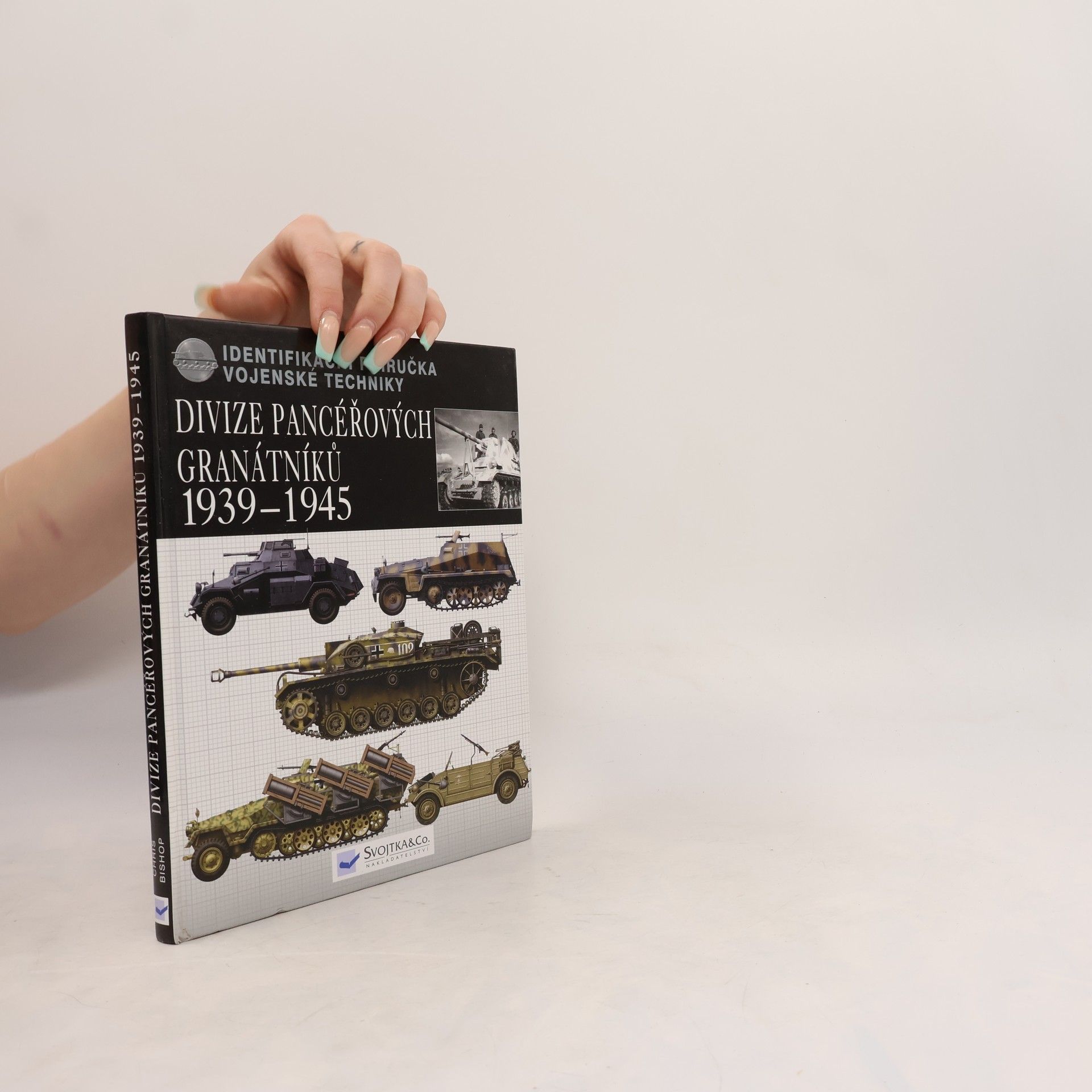 Chris Bishop Divize pancéřových granátníků 1939-45 : identifikační příručka vojenské techniky