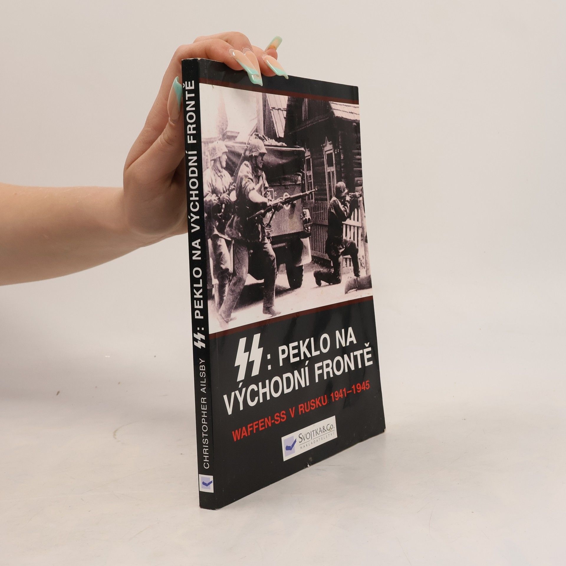 Marta Adlerová SS: peklo na východní frontě : válka Waffen-SS v Rusku 1941-1945
