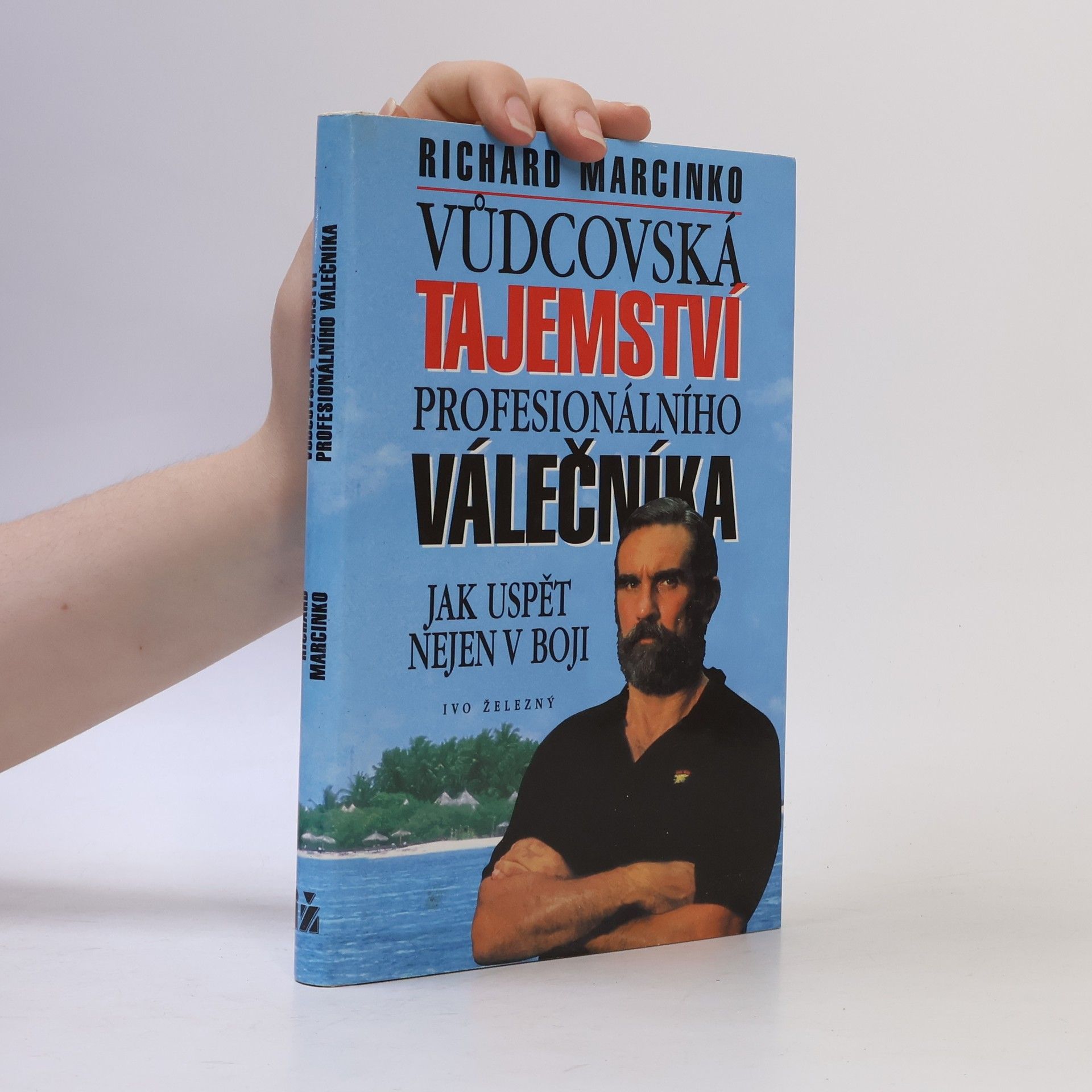 Richard Marcinko Vůdcovská tajemství profesionálního válečníka. Jak uspět nejen v boji