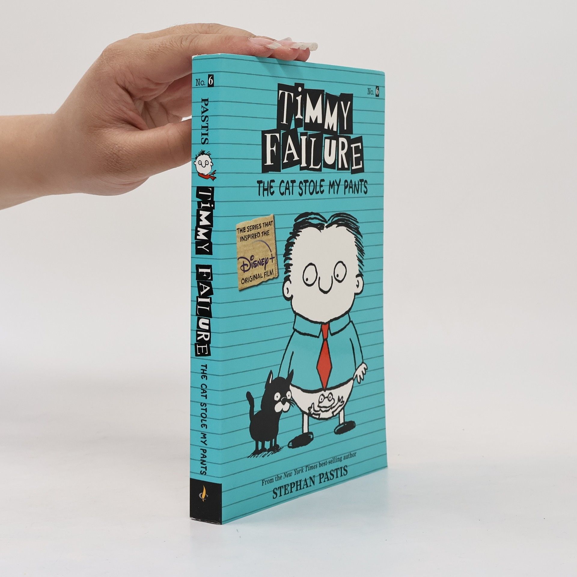 Stephan Pastis Timmy Failure: The Cat Stole My Pants