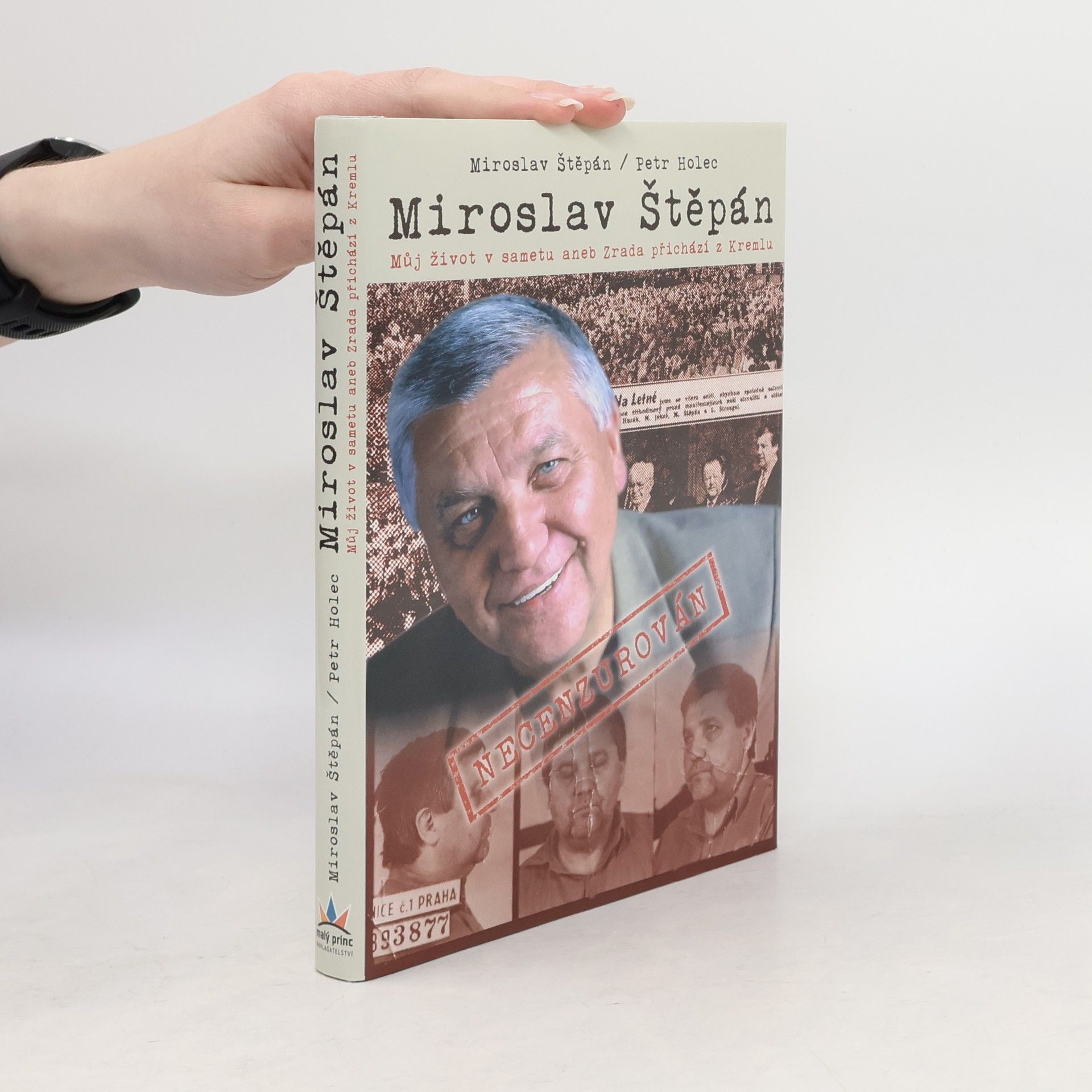 Miroslav Štěpán Miroslav Štěpán. Můj život v sametu, aneb, Zrada přichází z Kremlu