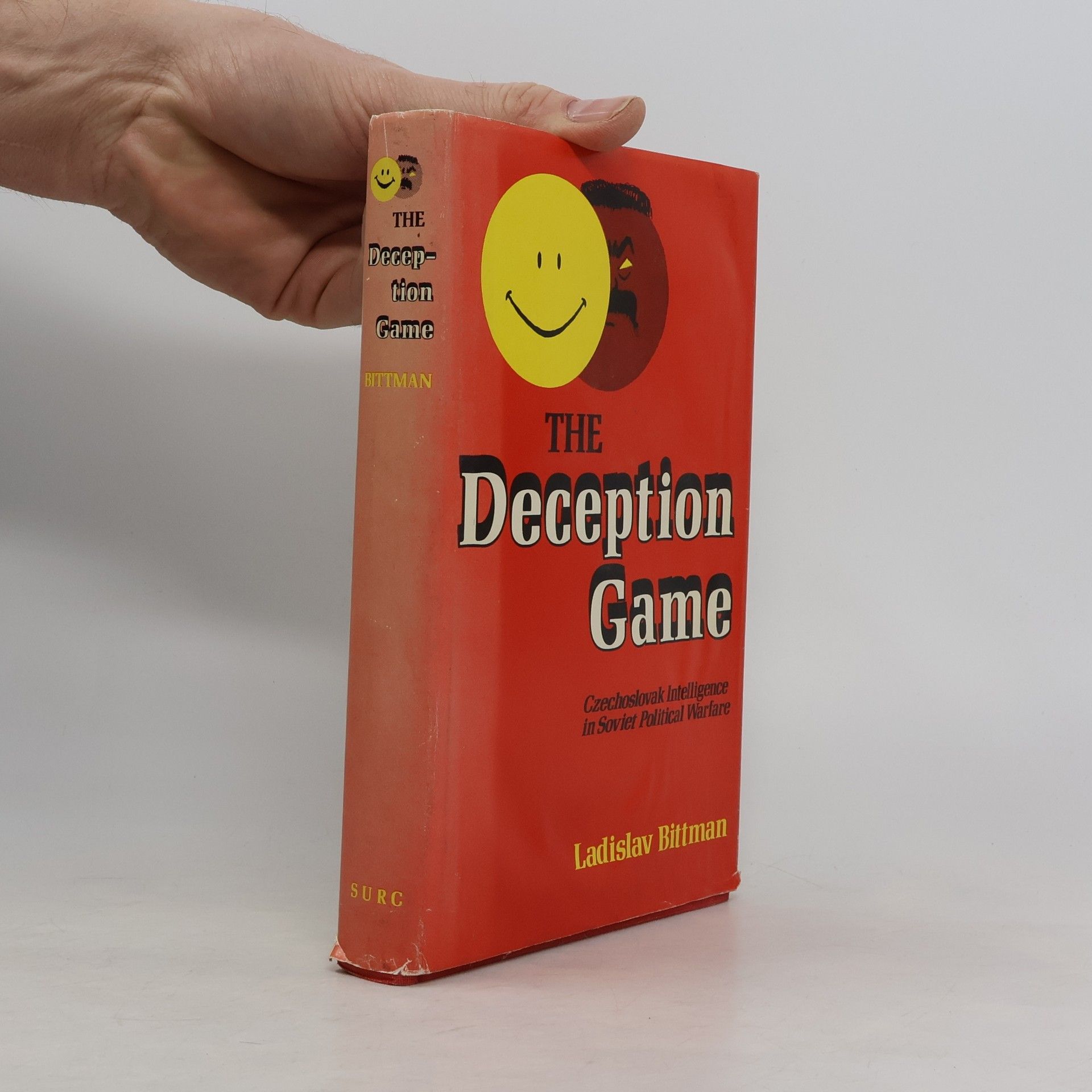 Ladislav Bittman The Deception Game: Czechoslovak Intelligence in Soviet Political Warfare