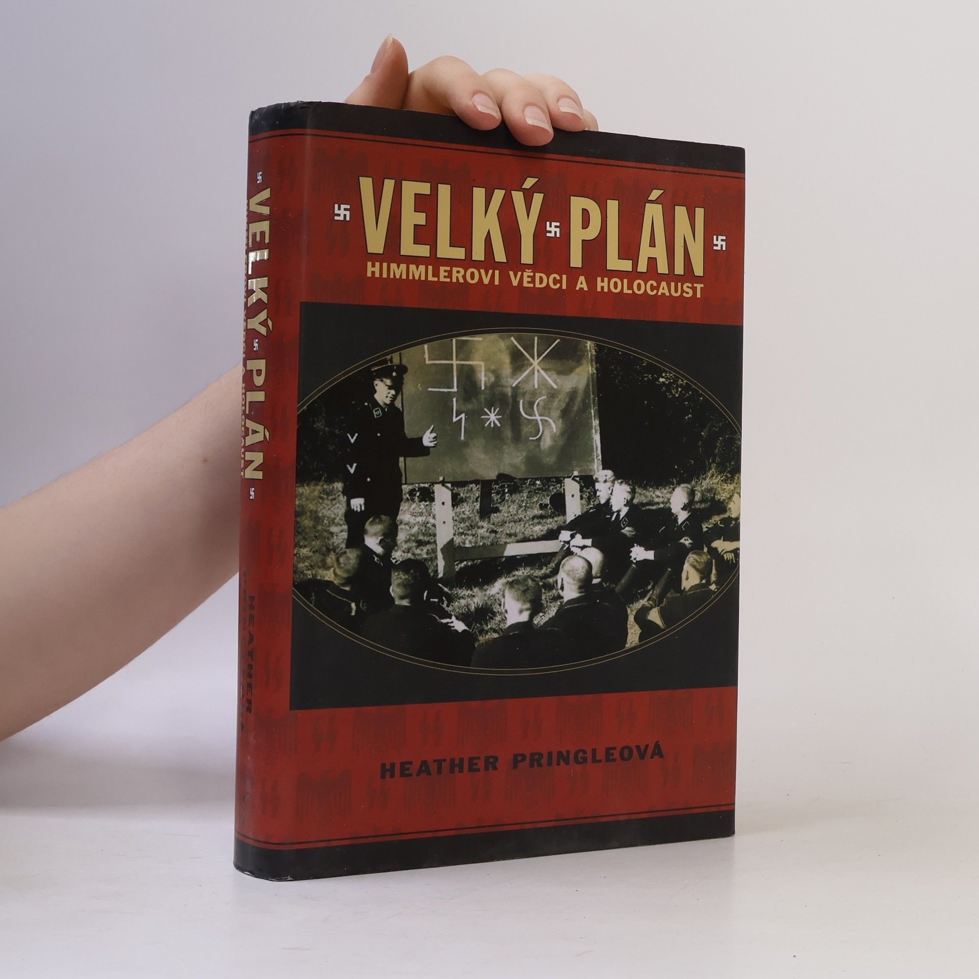 Heather Pringle Velký plán: Himmlerovi vědci a holocaust