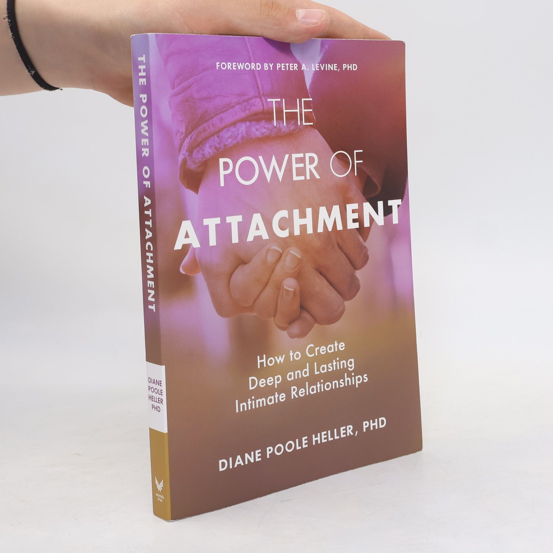 Diane Poole Heller The power of attachment : how to create deep and lasting intimate relationships