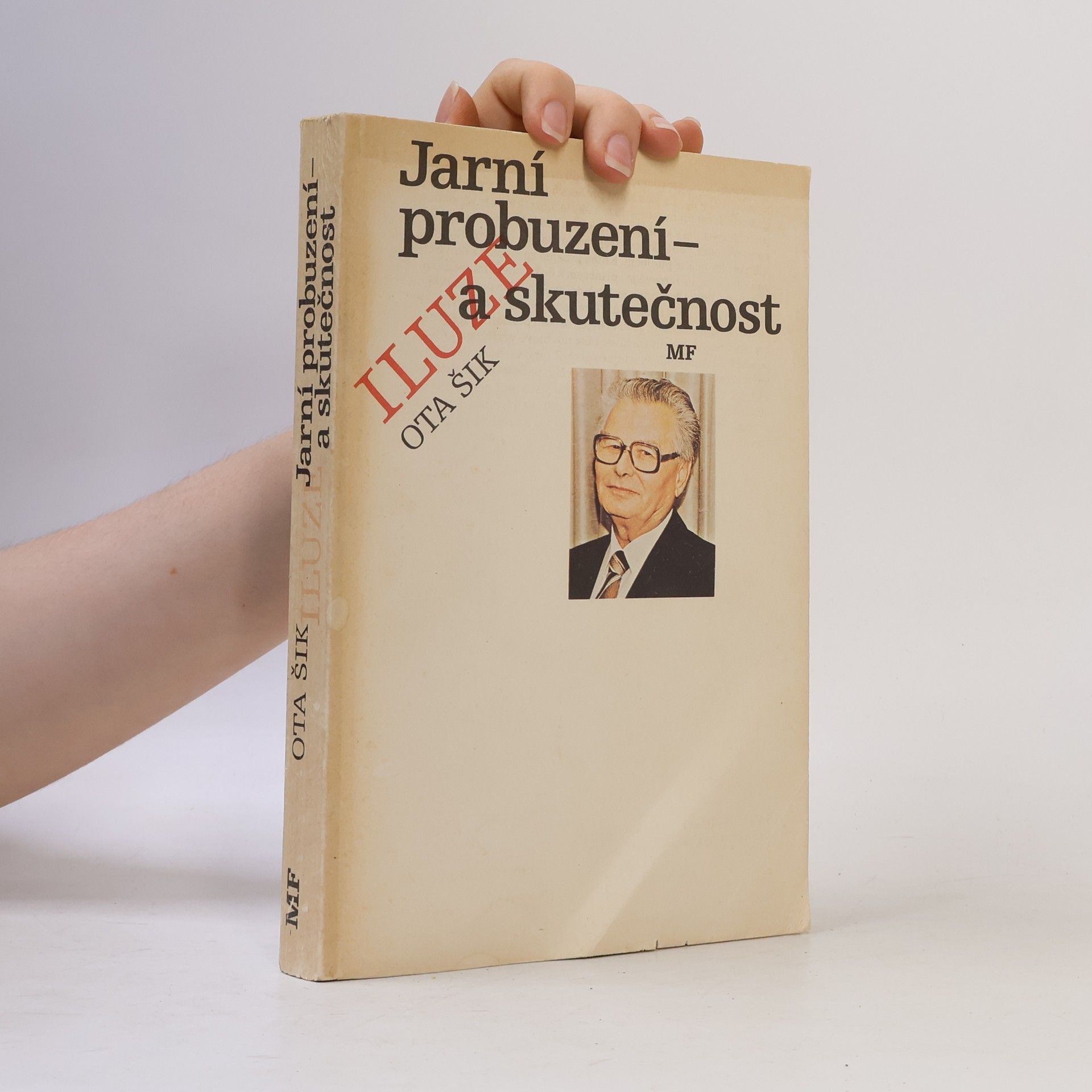 Ota Šik Jarní probuzení - iluze a skutečnost