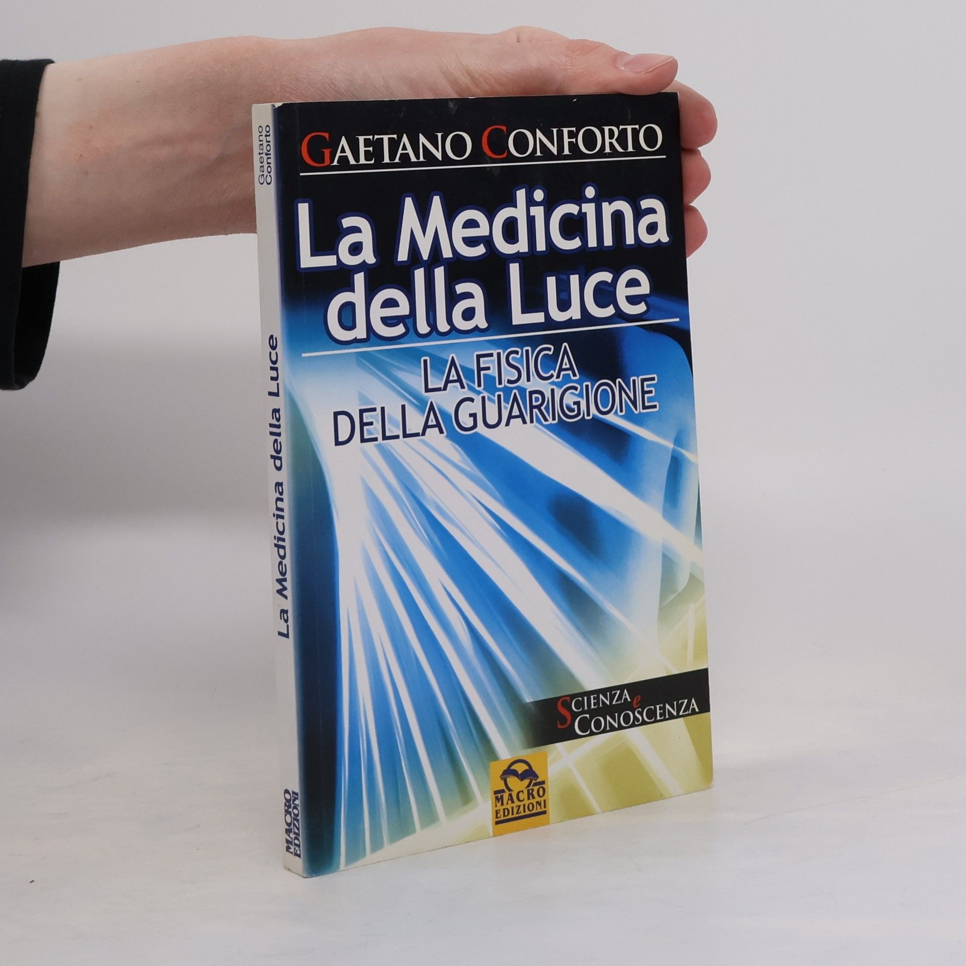 Gaetano Conforto La medicina della luce. La fisica della guarigione