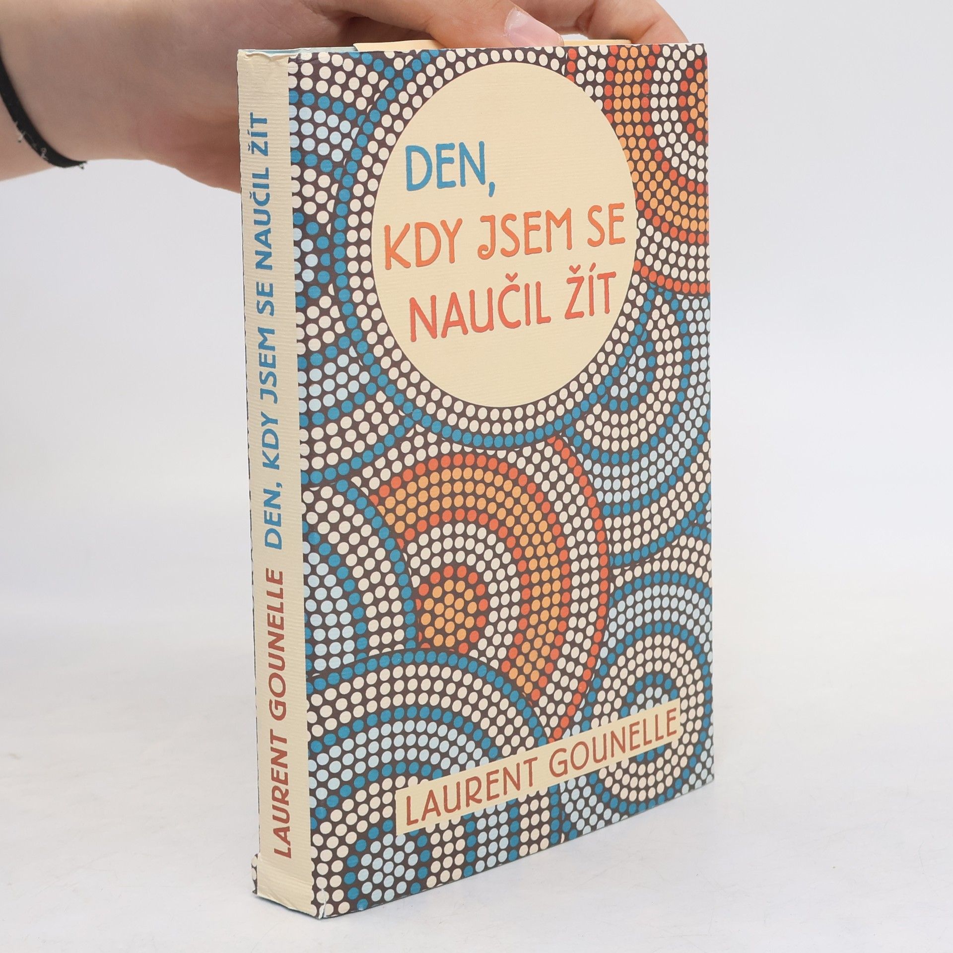 Laurent Gounelle Den, kdy jsem se naučil žít