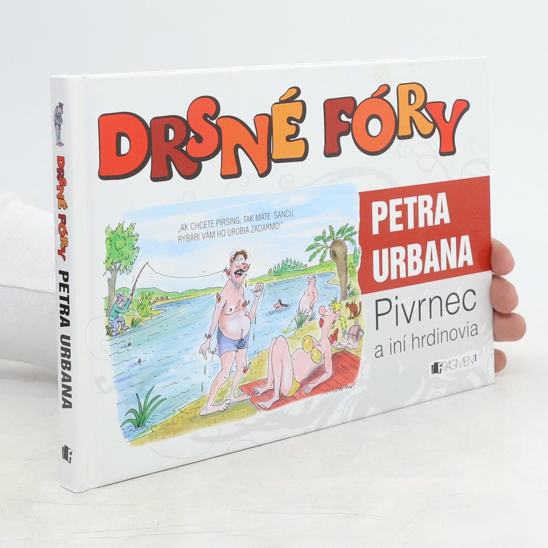 Petr Urban Drsné fóry Petra Urbana: Pivrnec a iní hrdinovia