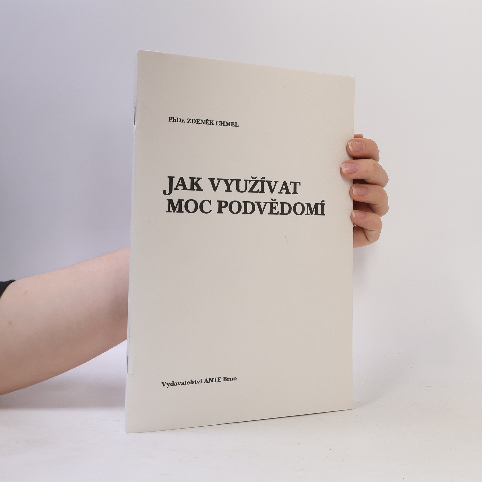 Zdeněk Chmel Jak využívat moc podvědomí Zdeněk Chmel