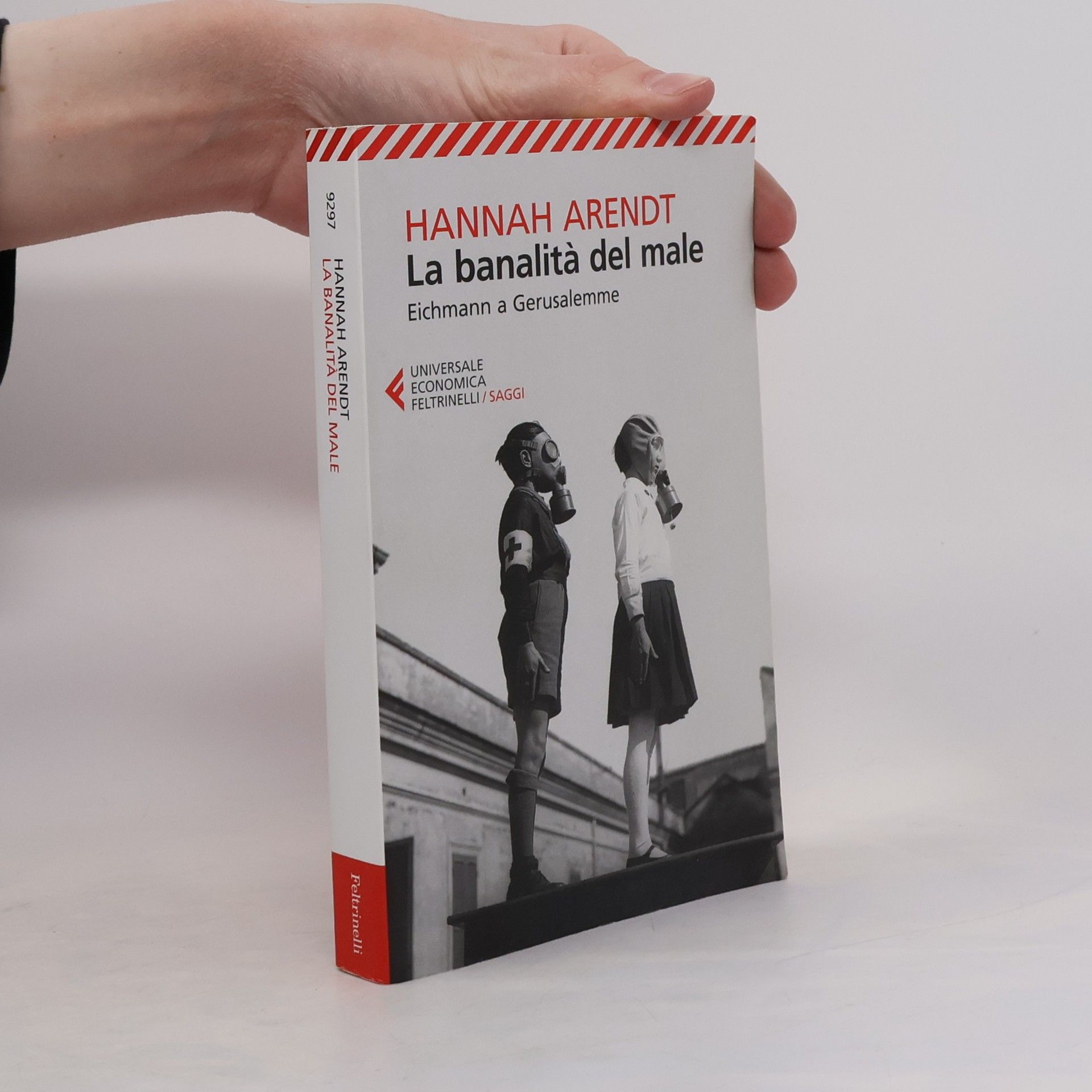 Hannah Arendt La banalità del male. Eichmann a Gerusalemme