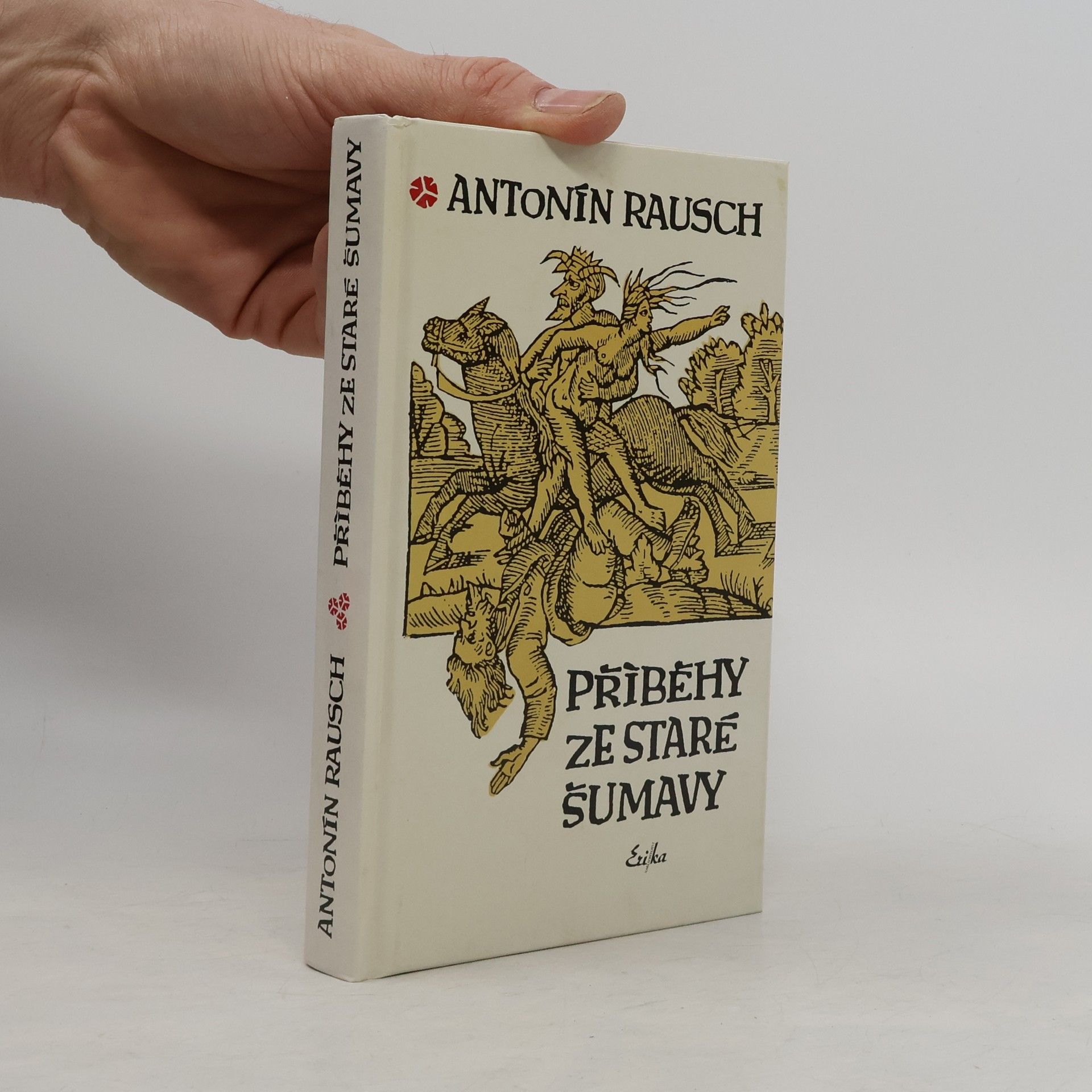 Antonín Rausch Příběhy ze staré Šumavy