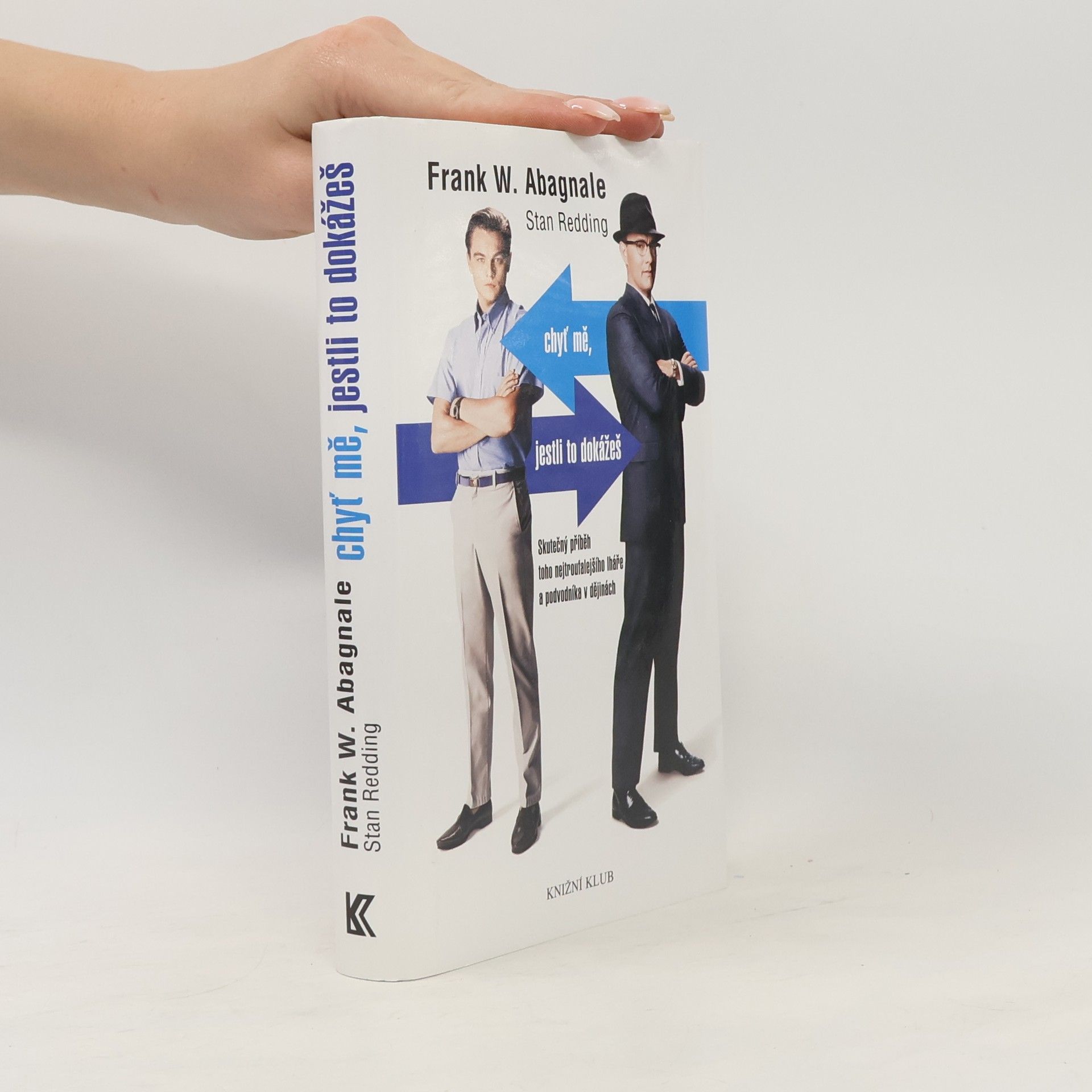 Frank W. Abagnale Chyť mě, jestli to dokážeš