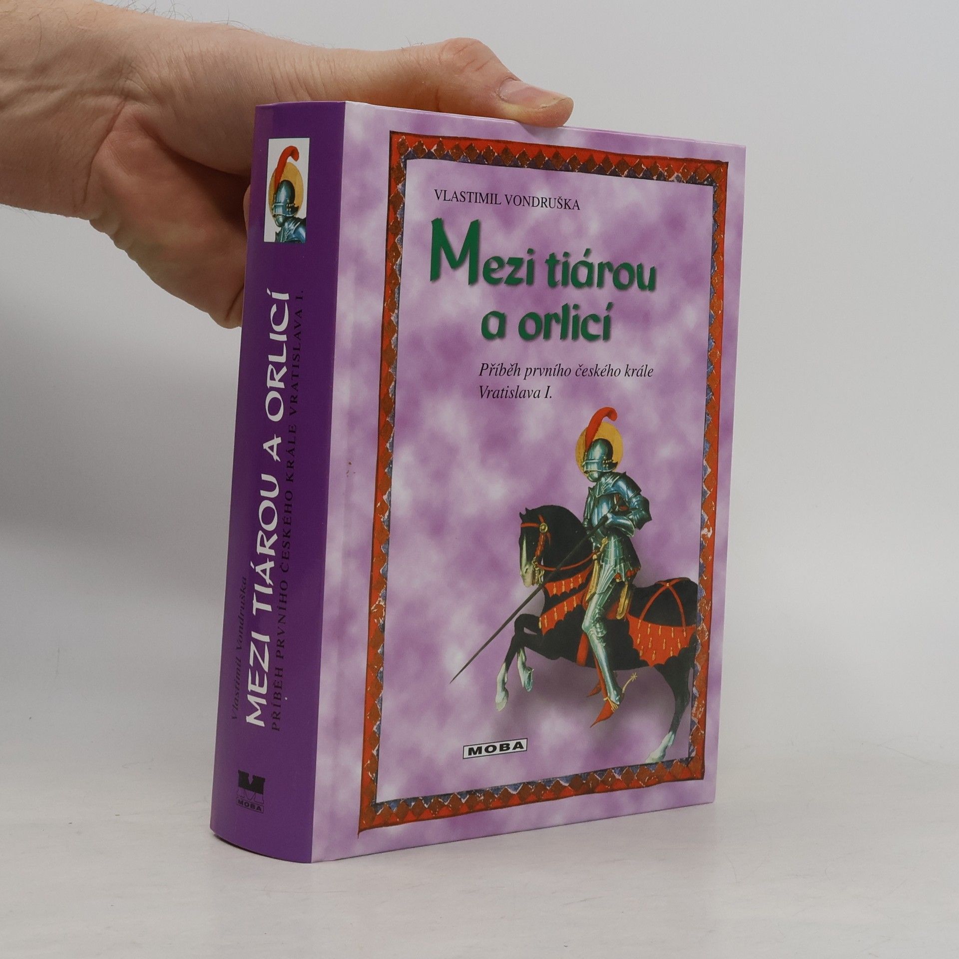 Mezi tiárou a orlicí. Příběh prvního českého krále Vratislava I.