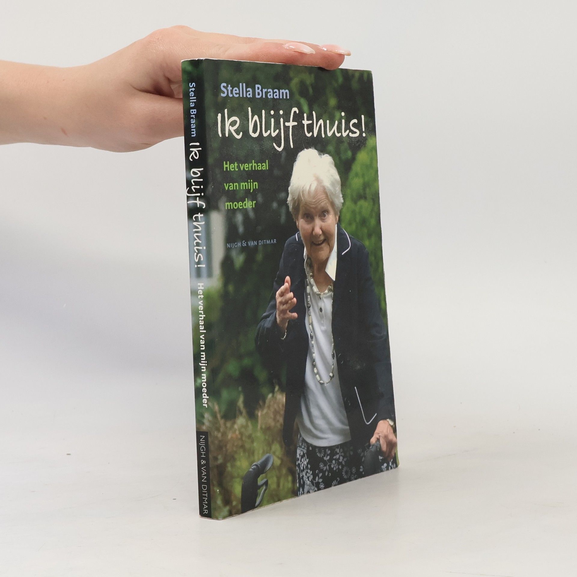 Stella Braam Ik blijf thuis! Het verhaal van mijn moeder
