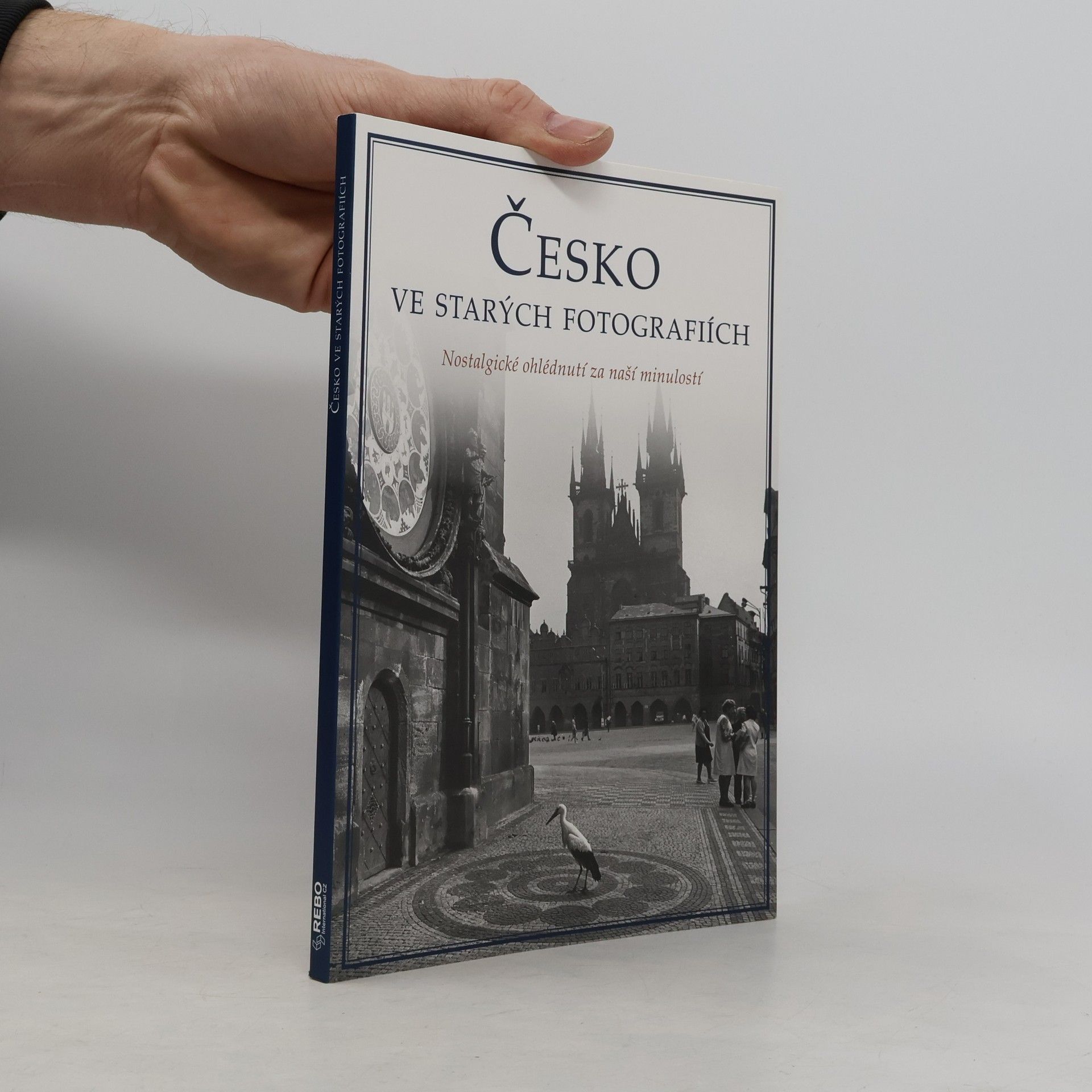 Kolektiv autorů Česko ve starých fotografiích