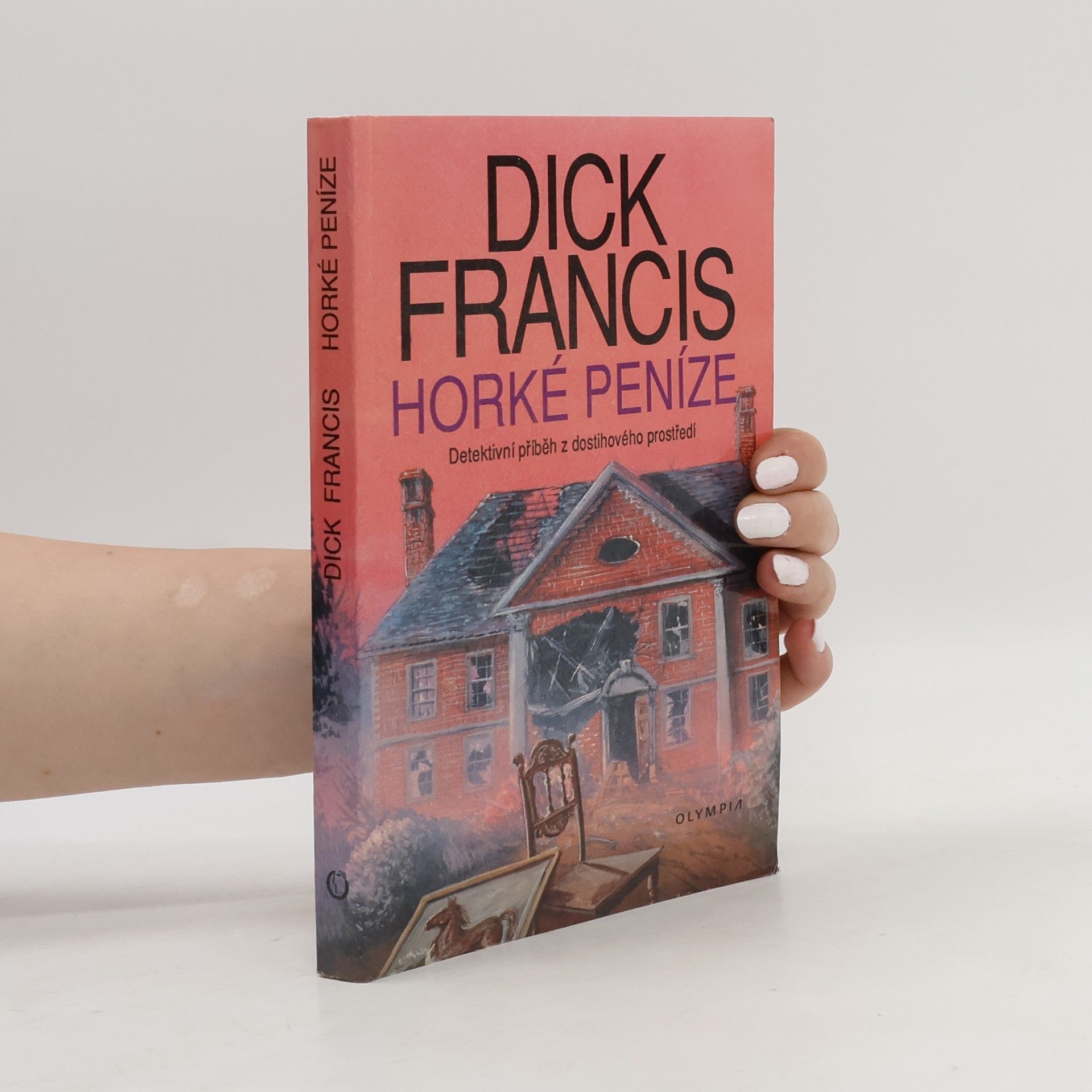Dick Francis Horké peníze