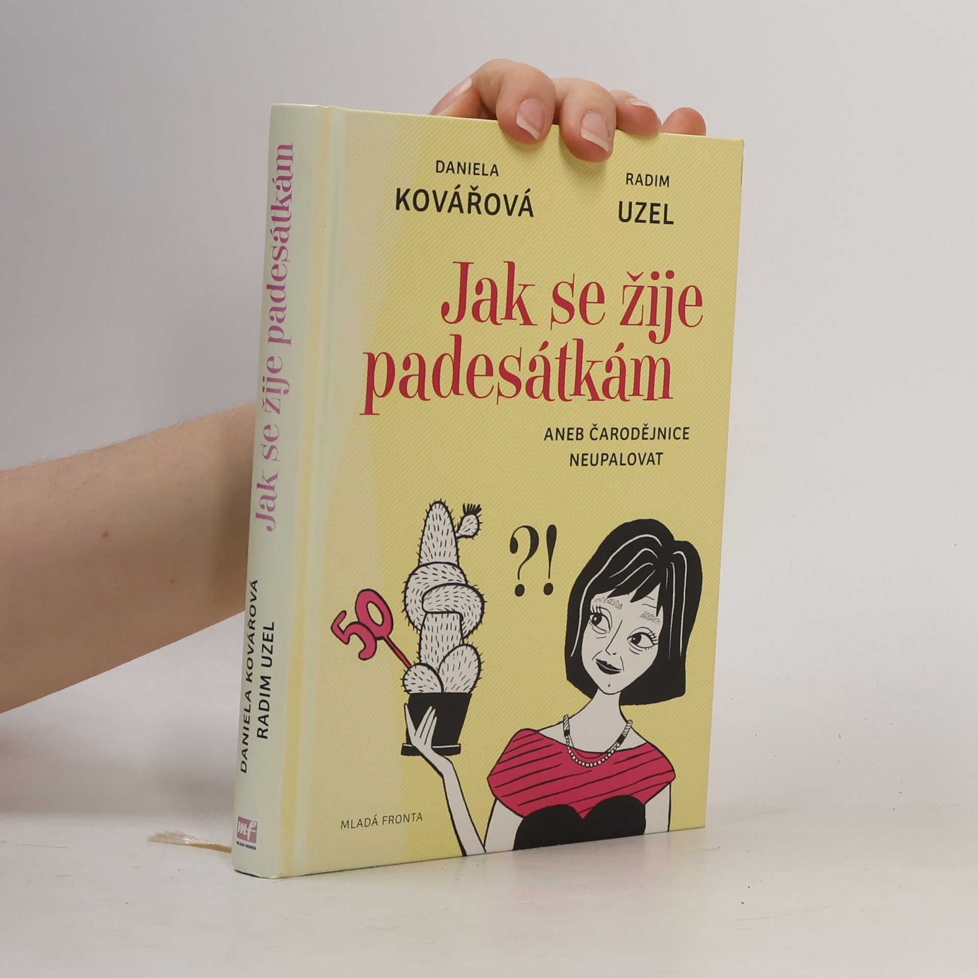 Daniela Kovářová Jak se žije padesátkám aneb Čarodějnice neupalovat