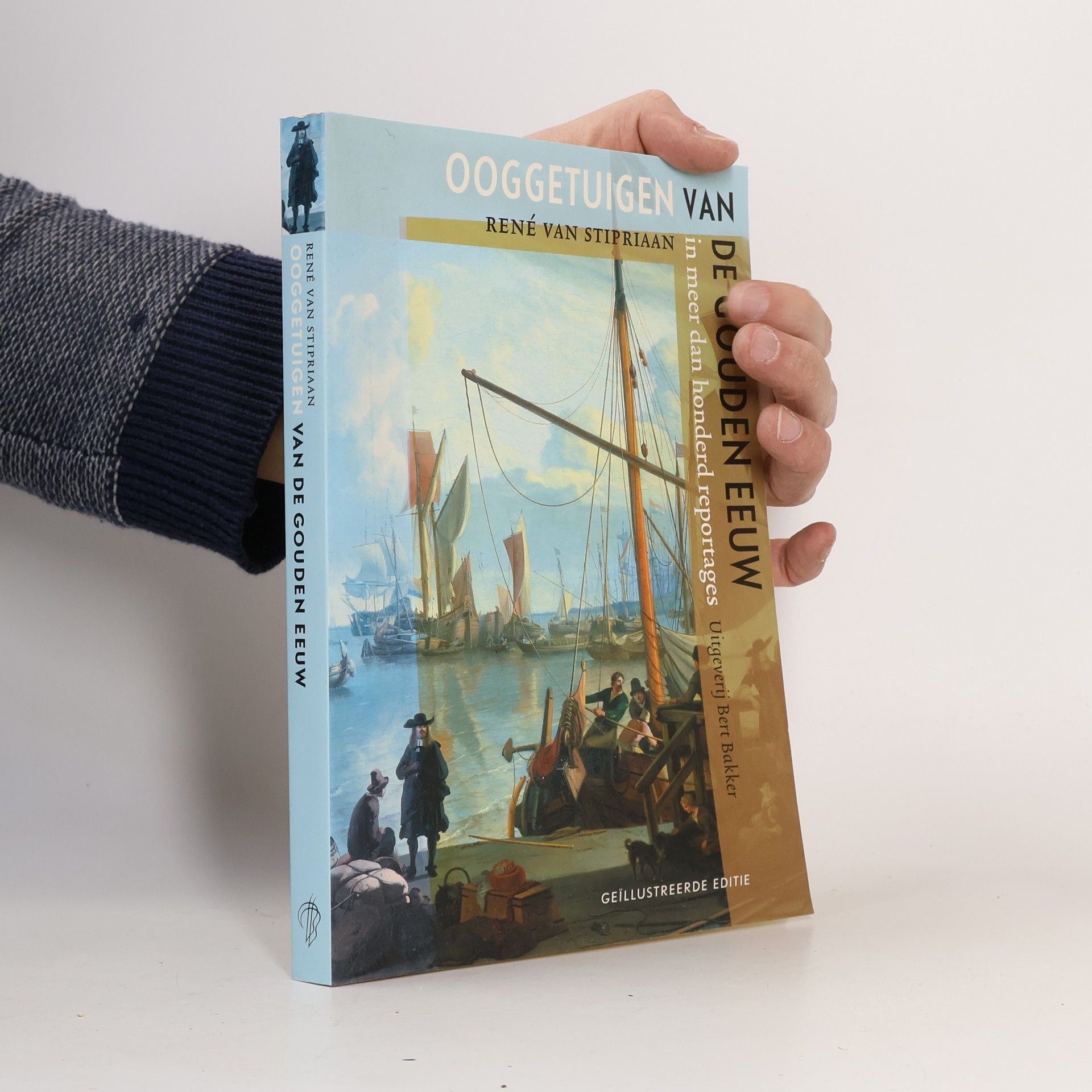 René van Stipriaan Ooggetuigen van de Gouden Eeuw
