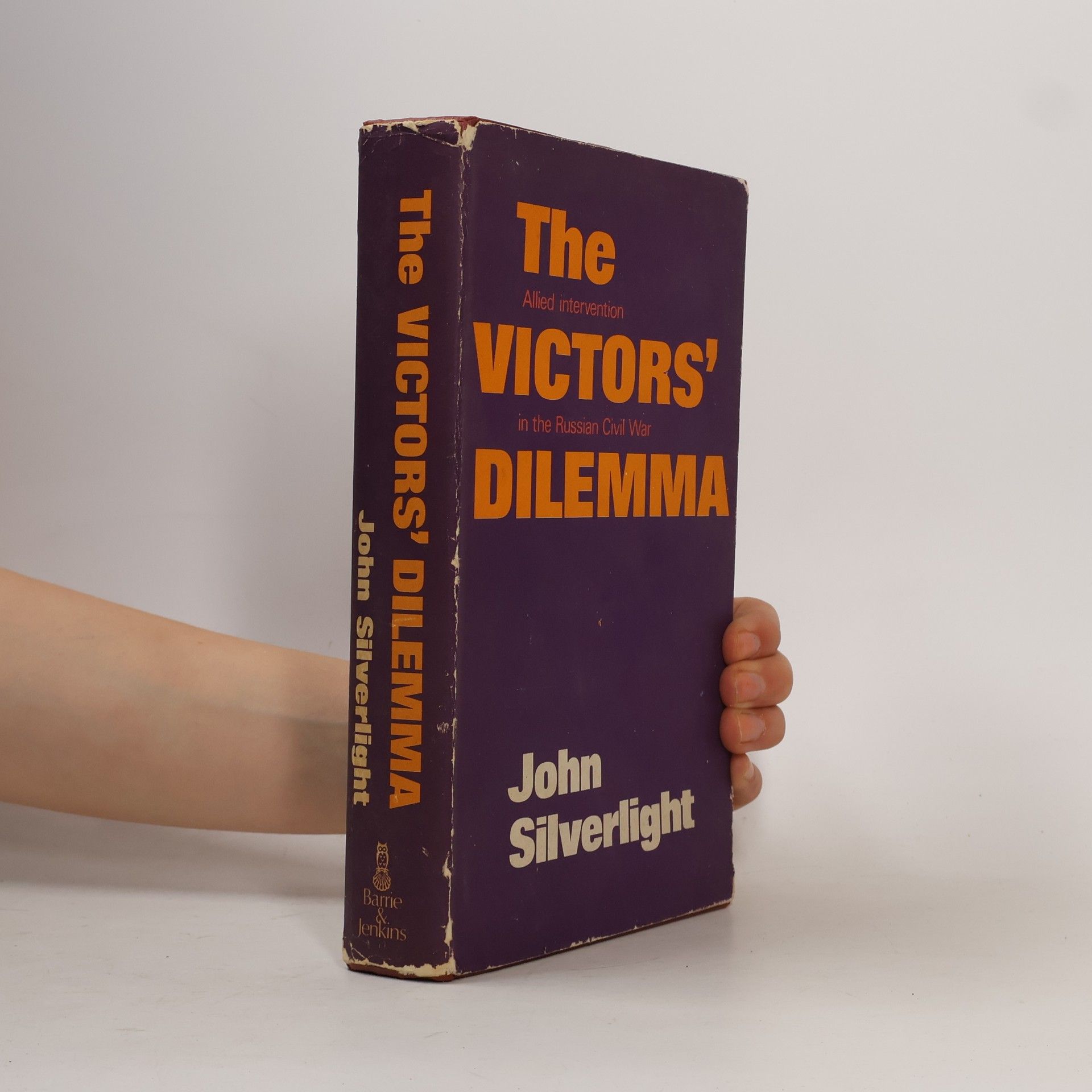 John Silverlight The Victors' Dilemma Allied Intervention in the Russian Civil War