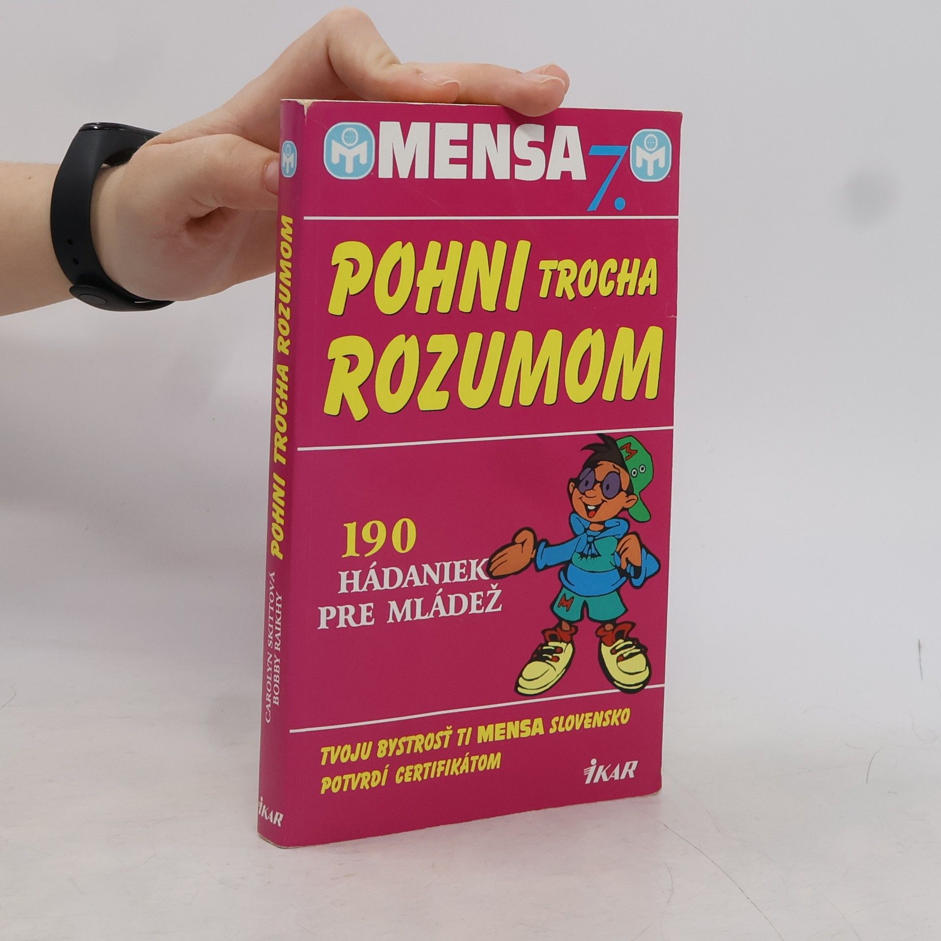 Raikhy Bobby Skittová Carolyn Mensa 7. - Pohni trocha rozumom (190 hádaniek pre mládež)