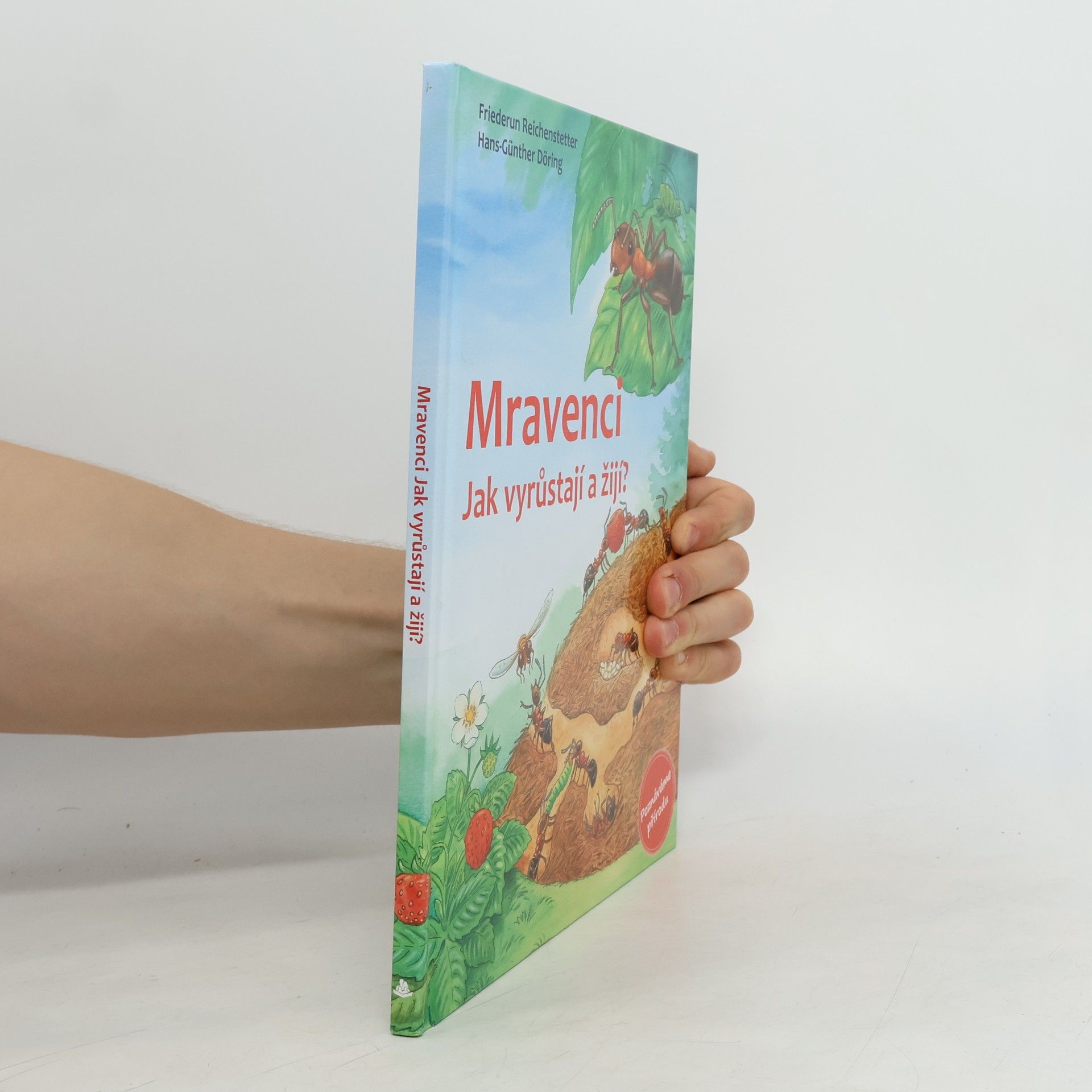 Friederun Reichenstetter Mravenci. Jak vyrůstají a žijí?