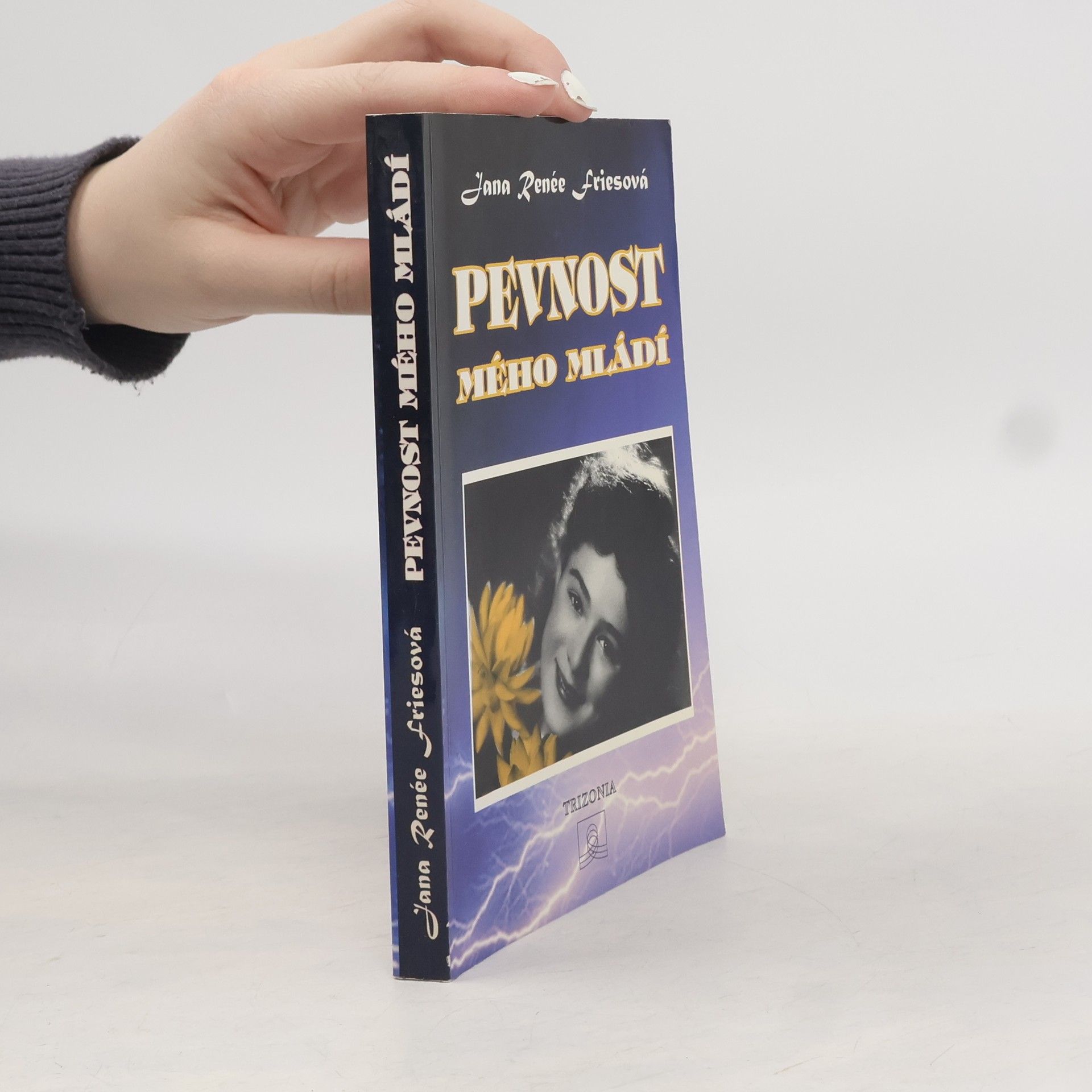 Jana Renée Friesová Pevnost mého mládí