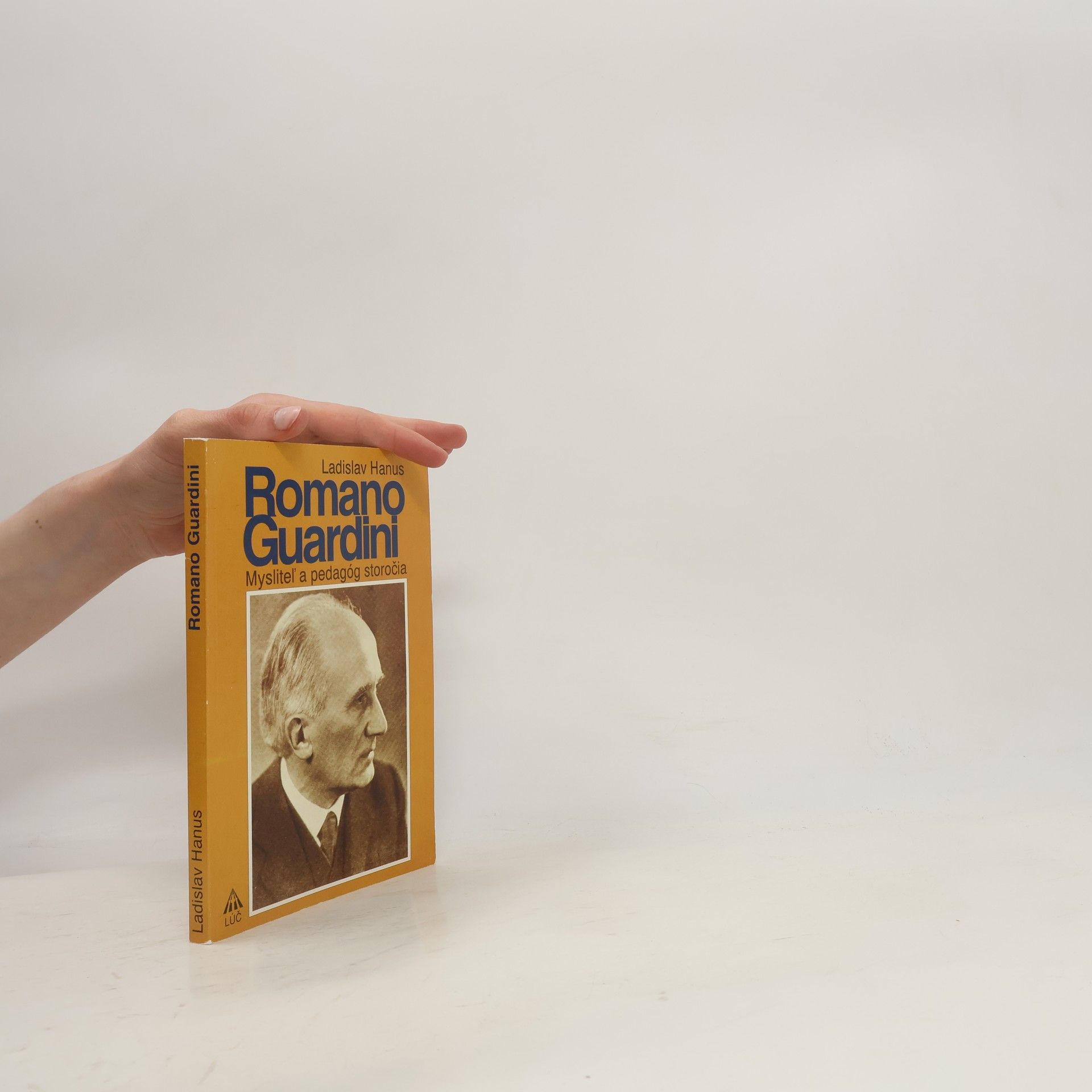 Ladislav Hanus Romano Guardini. Mysliteľ a pedagóg storočia