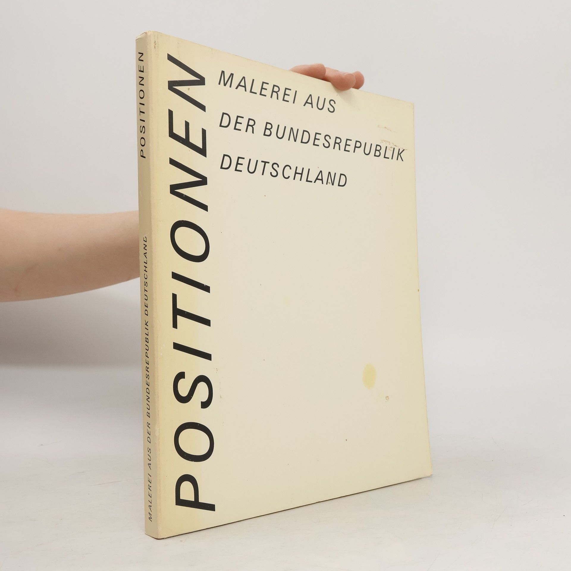 Kolektiv autorů Positionen : Malerei aus der Bundesrepublik Deutschland