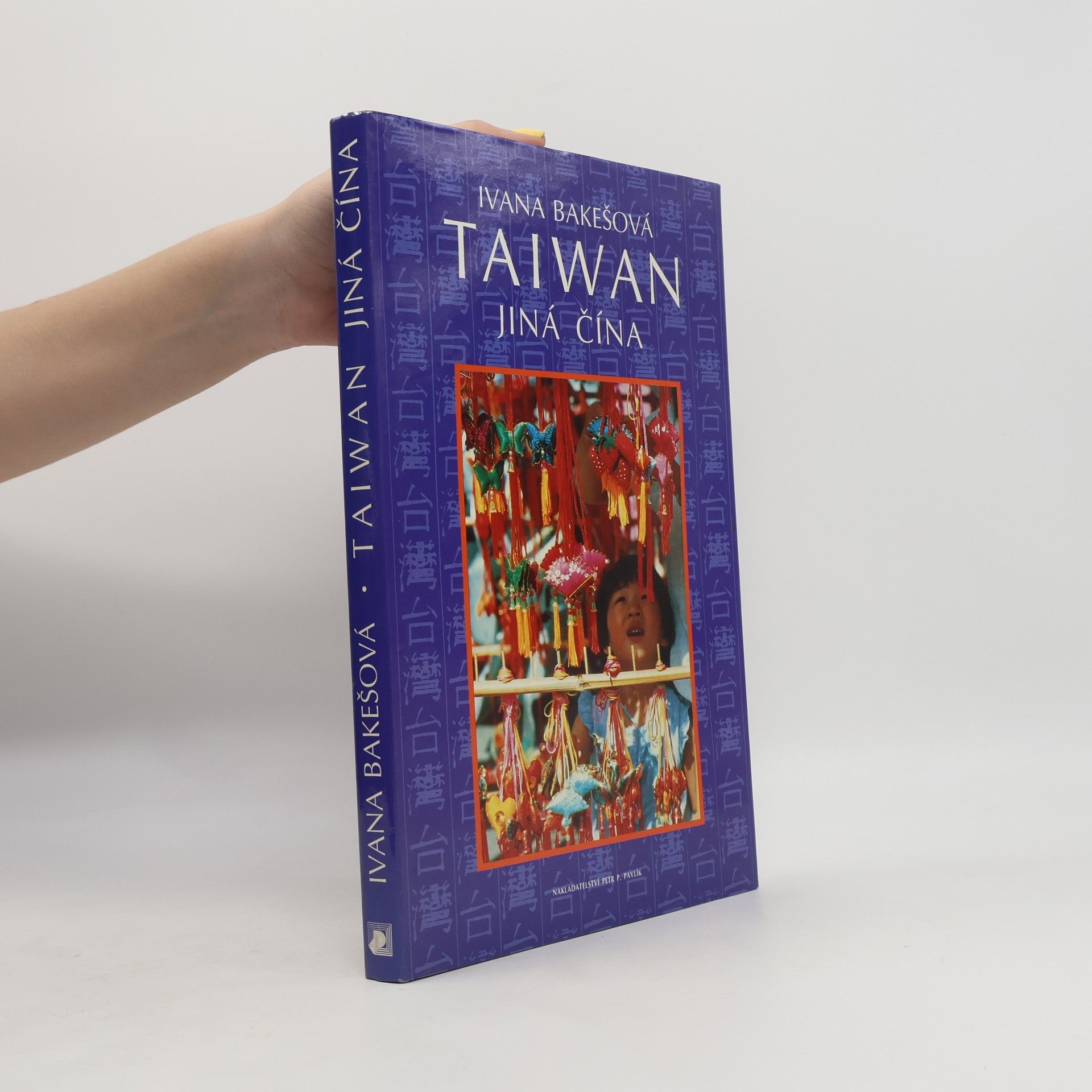 Ivana Bakešová Taiwan. Jiná Čína