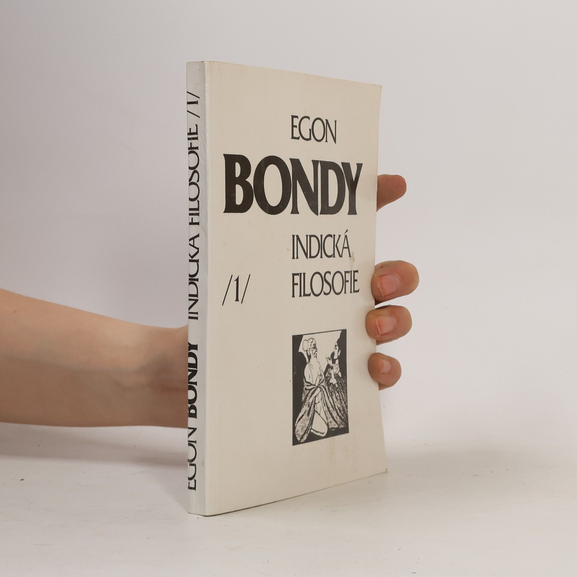 Egon Bondy Indická filosofie I