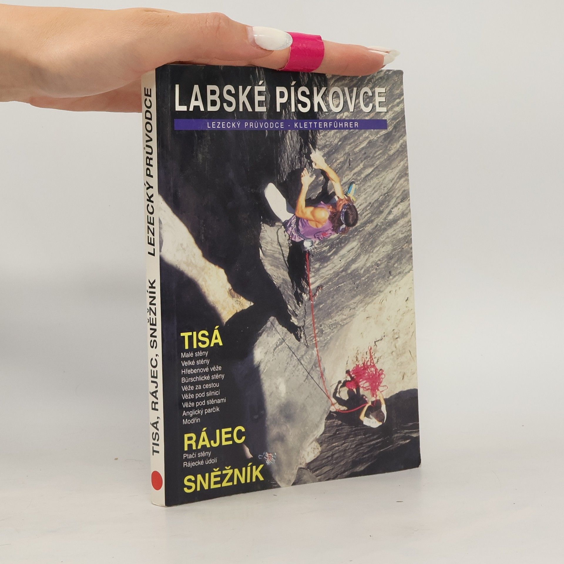 Petr Bořuta Labské pískovce : lezecký průvodce : Tisá, Rájec, Sněžník