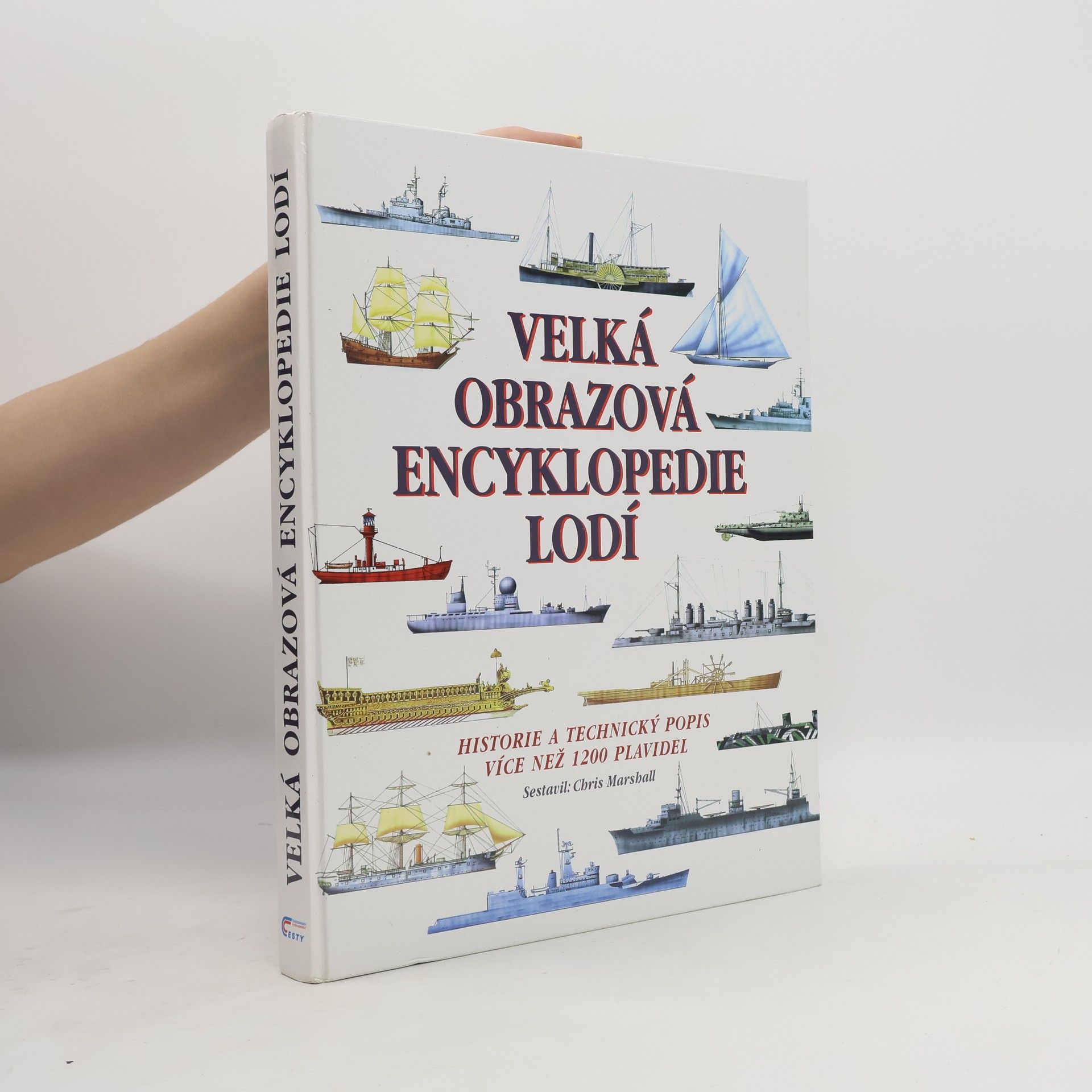 Chris Marshall Velká obrazová encyklopedie lodí. Historie a technický popis více než 1200 plavidel