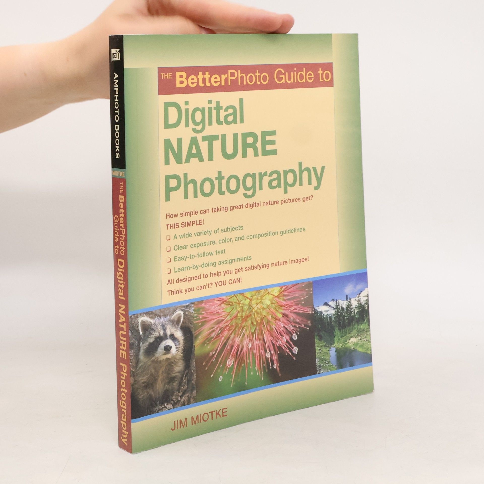 Jim Miotke The BetterPhoto Guide to Digital Nature Photography